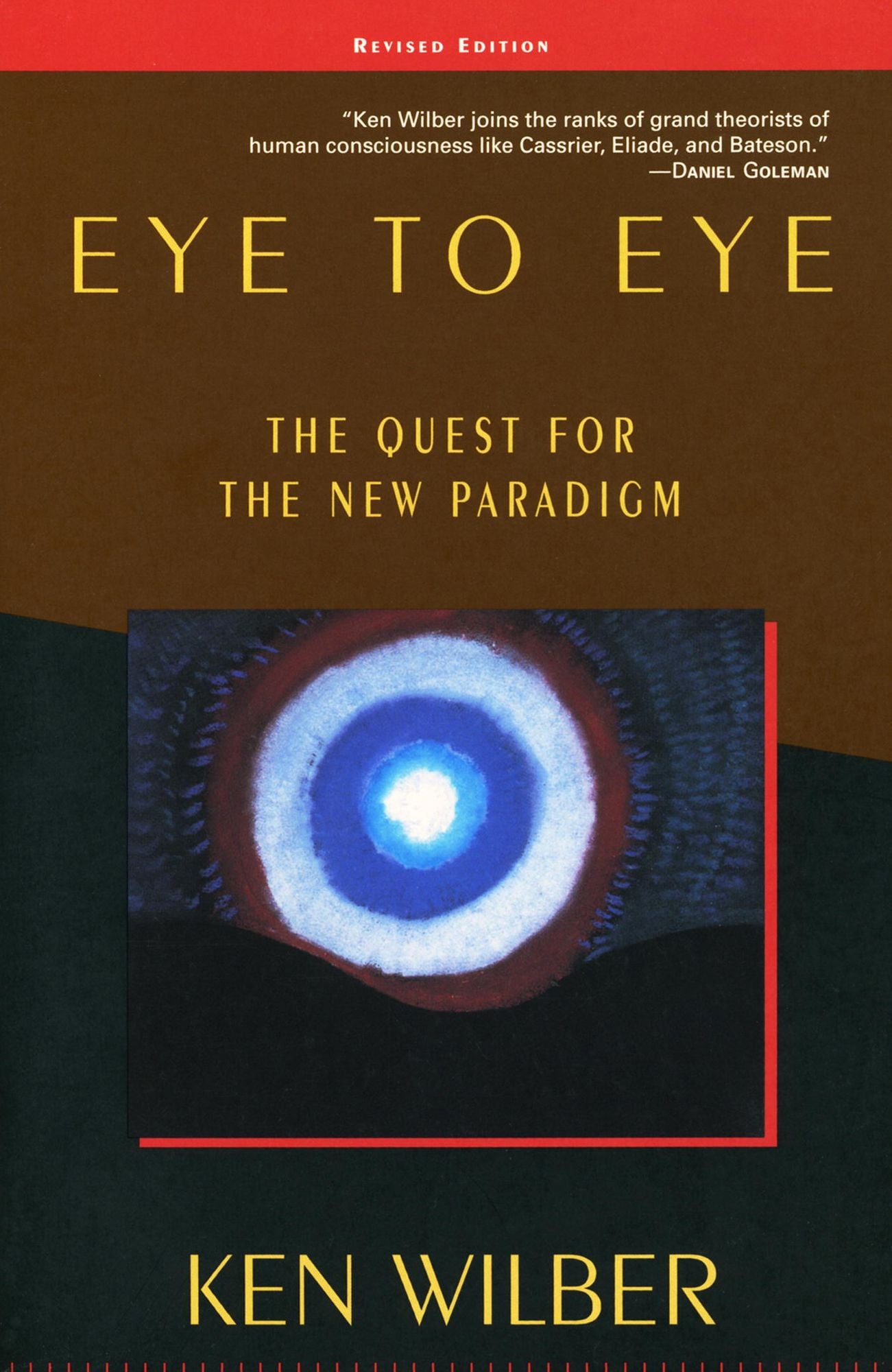 Eye to Eye: The Quest for the New Paradigm