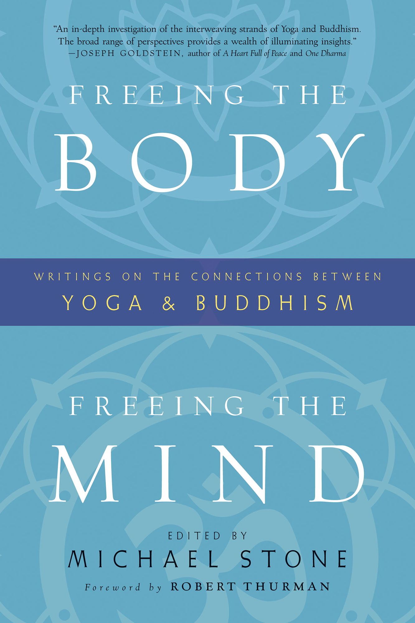 Freeing the Body, Freeing the Mind: Writings on the Connections between Yoga and Buddhism