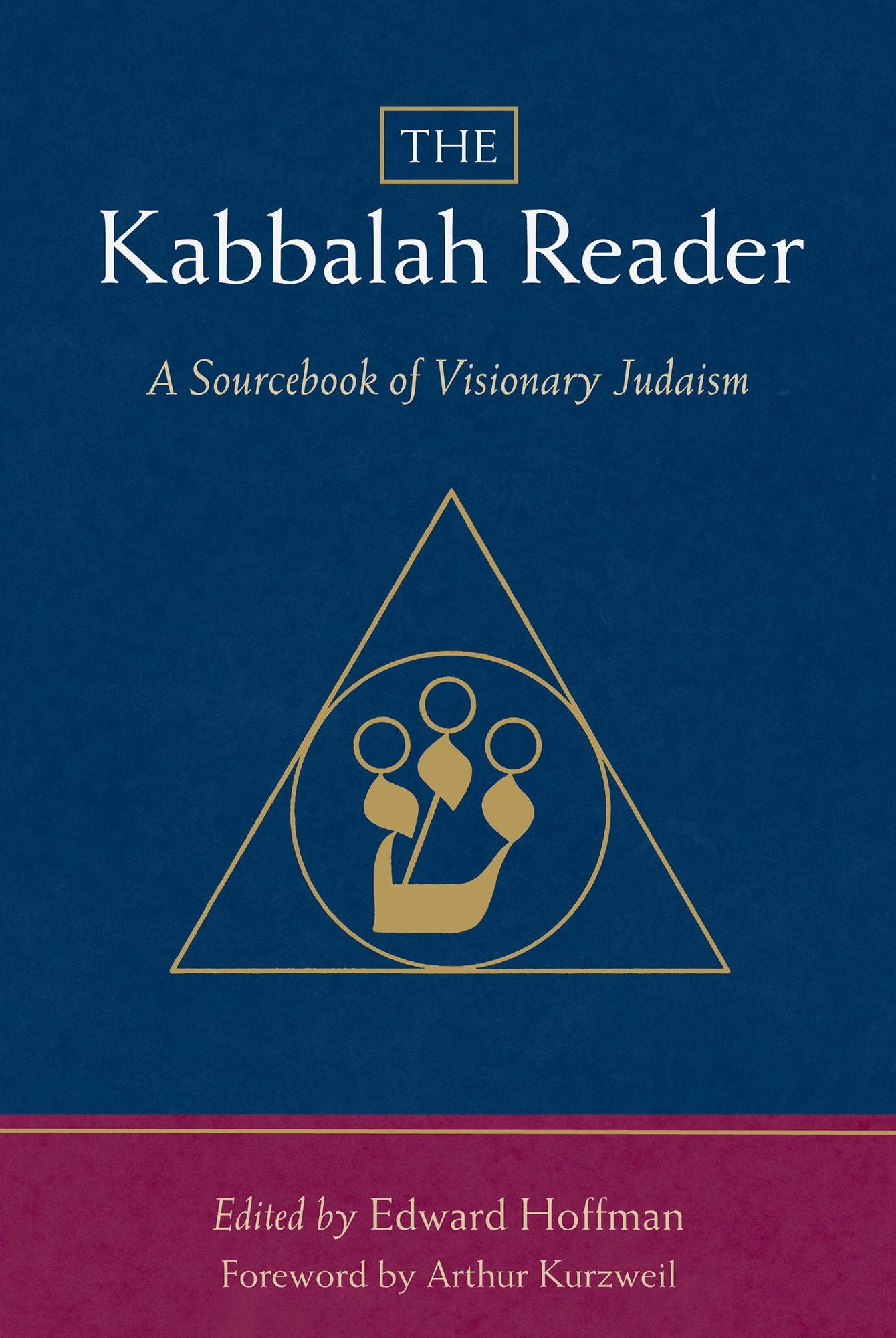 The Kabbalah Reader: A Sourcebook of Visionary Judaism