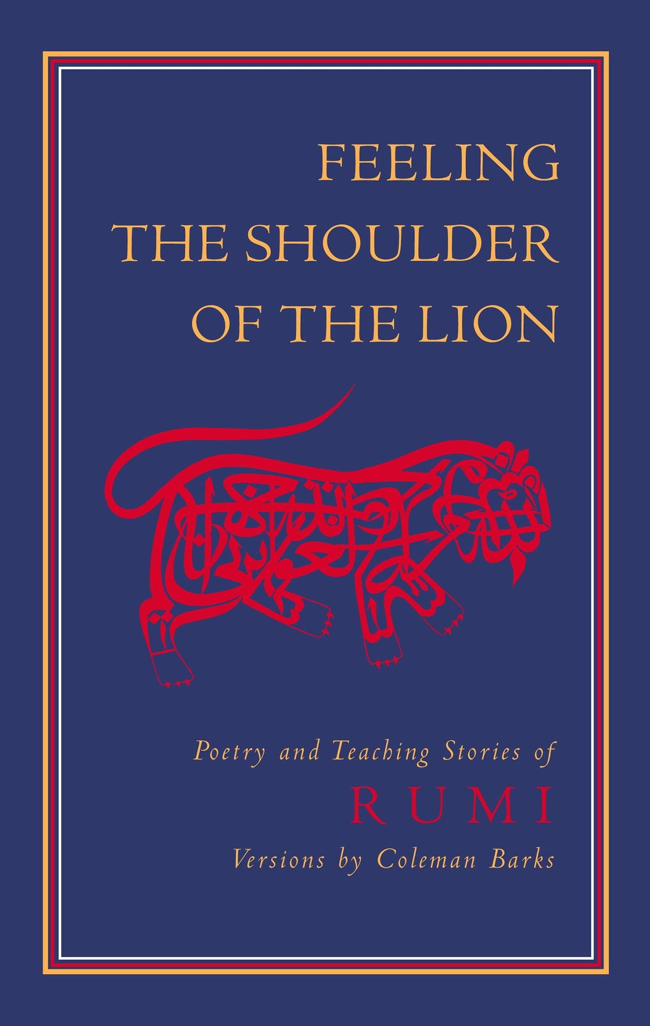 Feeling the Shoulder of the Lion: Poetry and Teaching Stories of Rumi