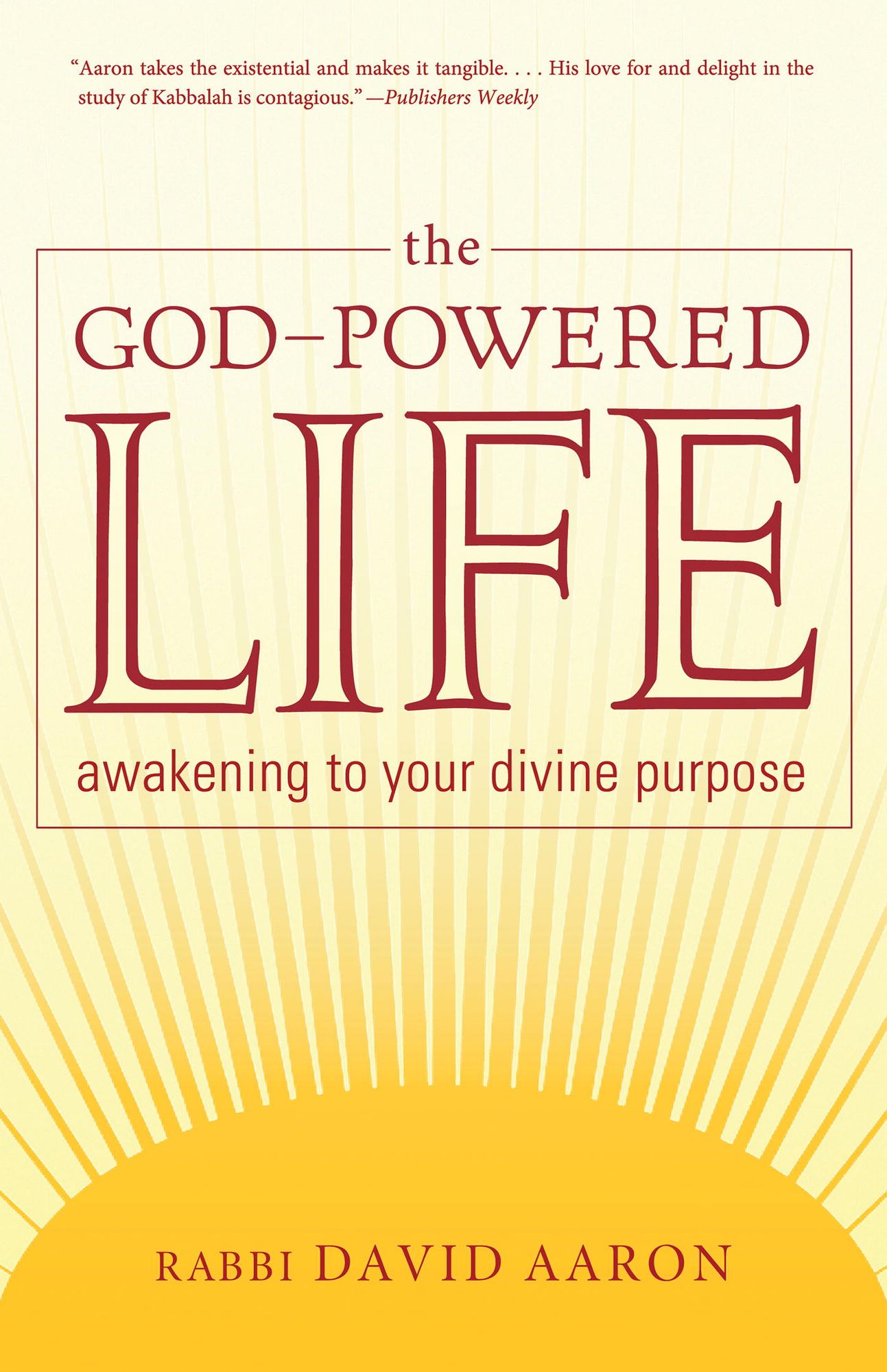 The God-Powered Life: Awakening to Your Divine Purpose
