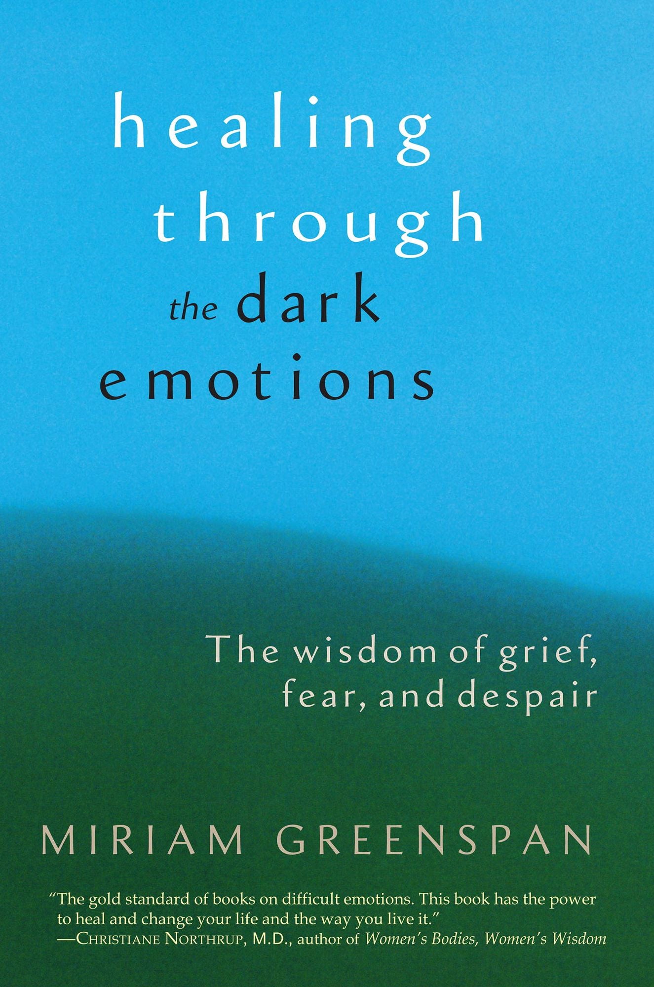 Healing through the Dark Emotions: The Wisdom of Grief, Fear, and Despair