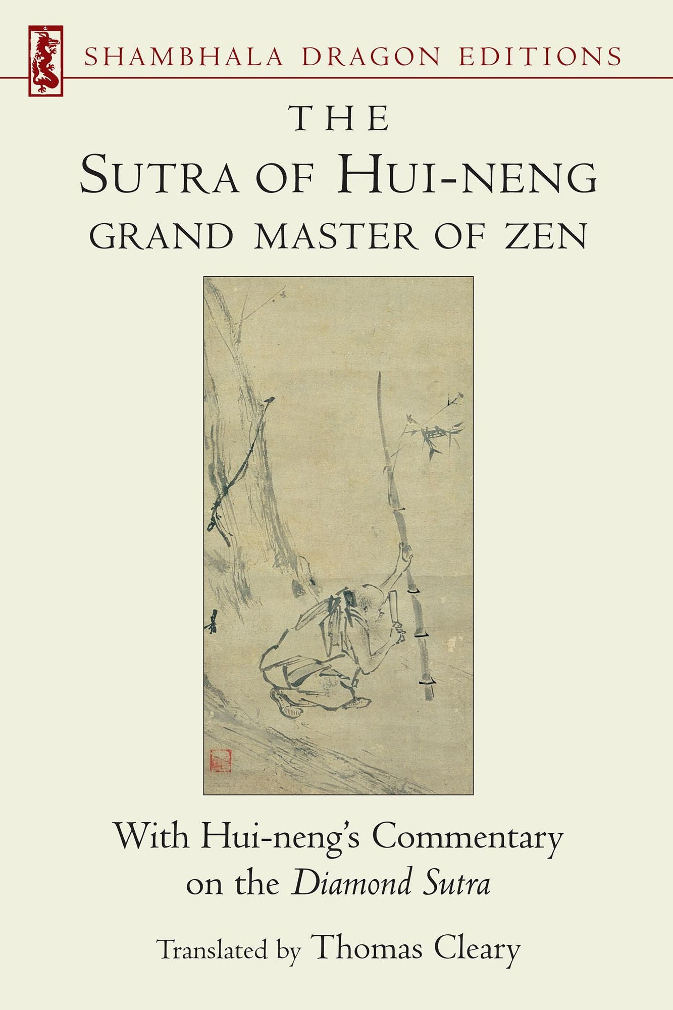 The Sutra of Hui-neng, Grand Master of Zen: With Hui-neng's Commentary on the Diamond Sutra
