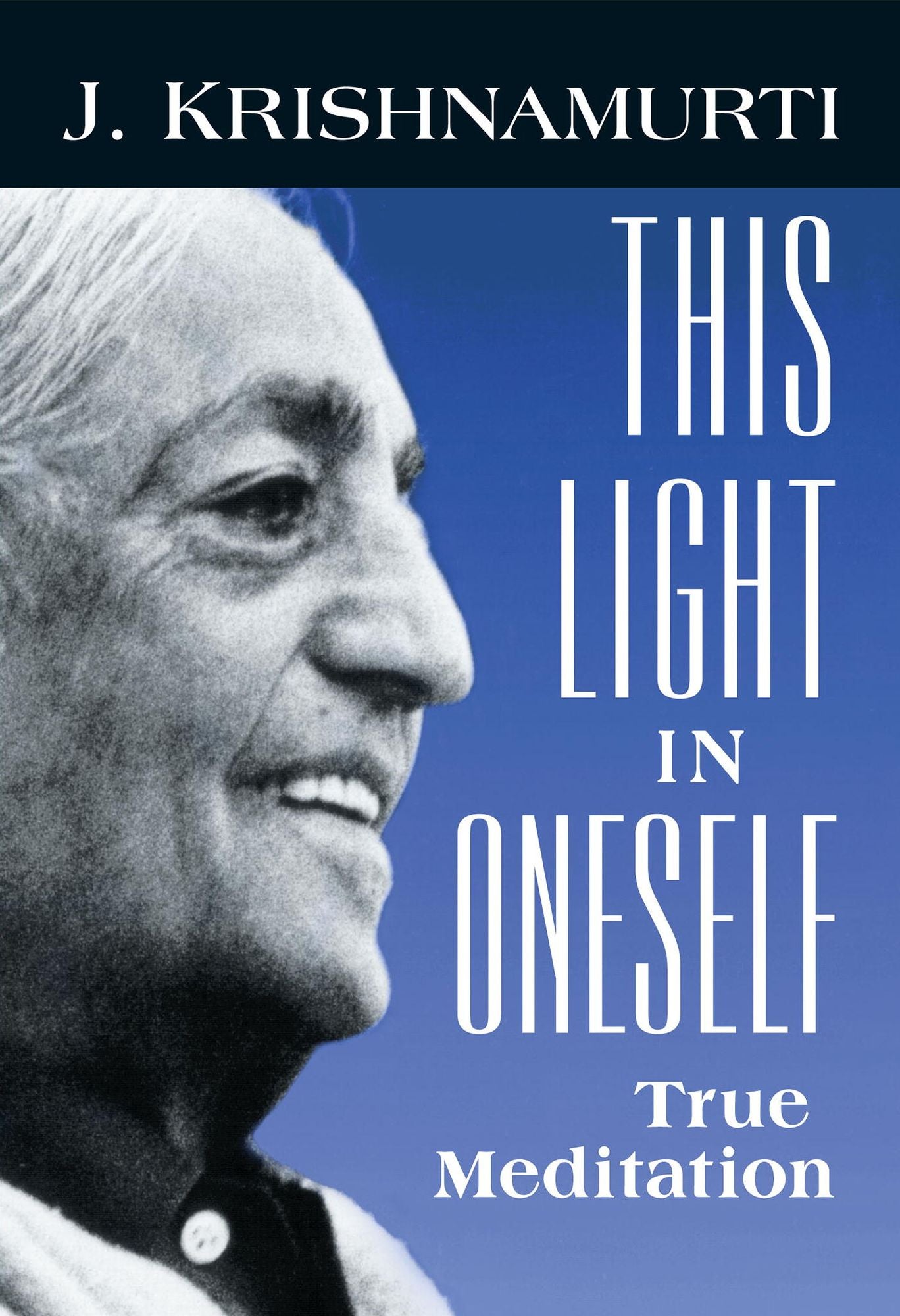 This Light in Oneself: True Meditation