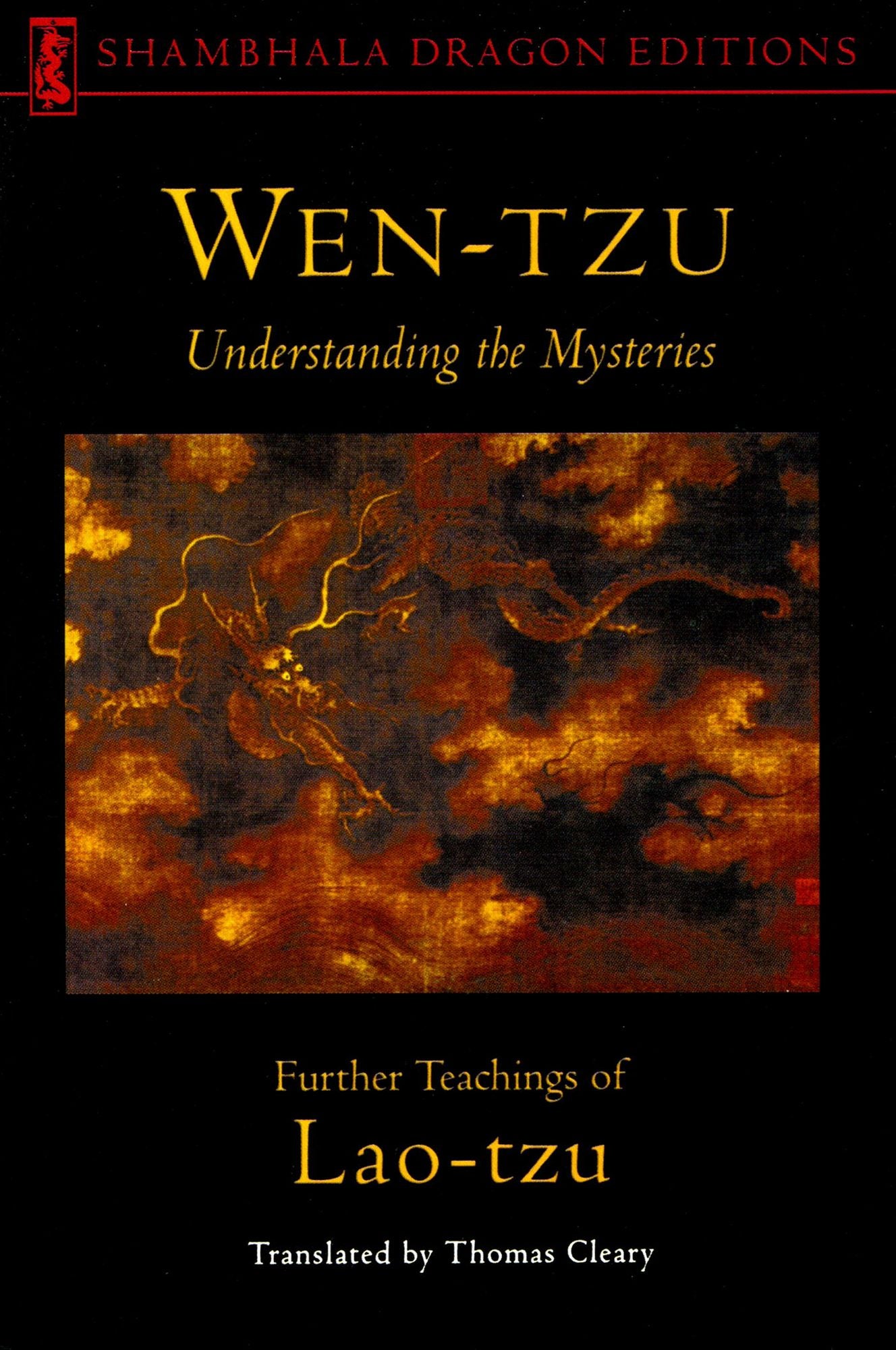 Wen-tzu: Understanding the Mysteries: Further Teachings of Lao Tzu
