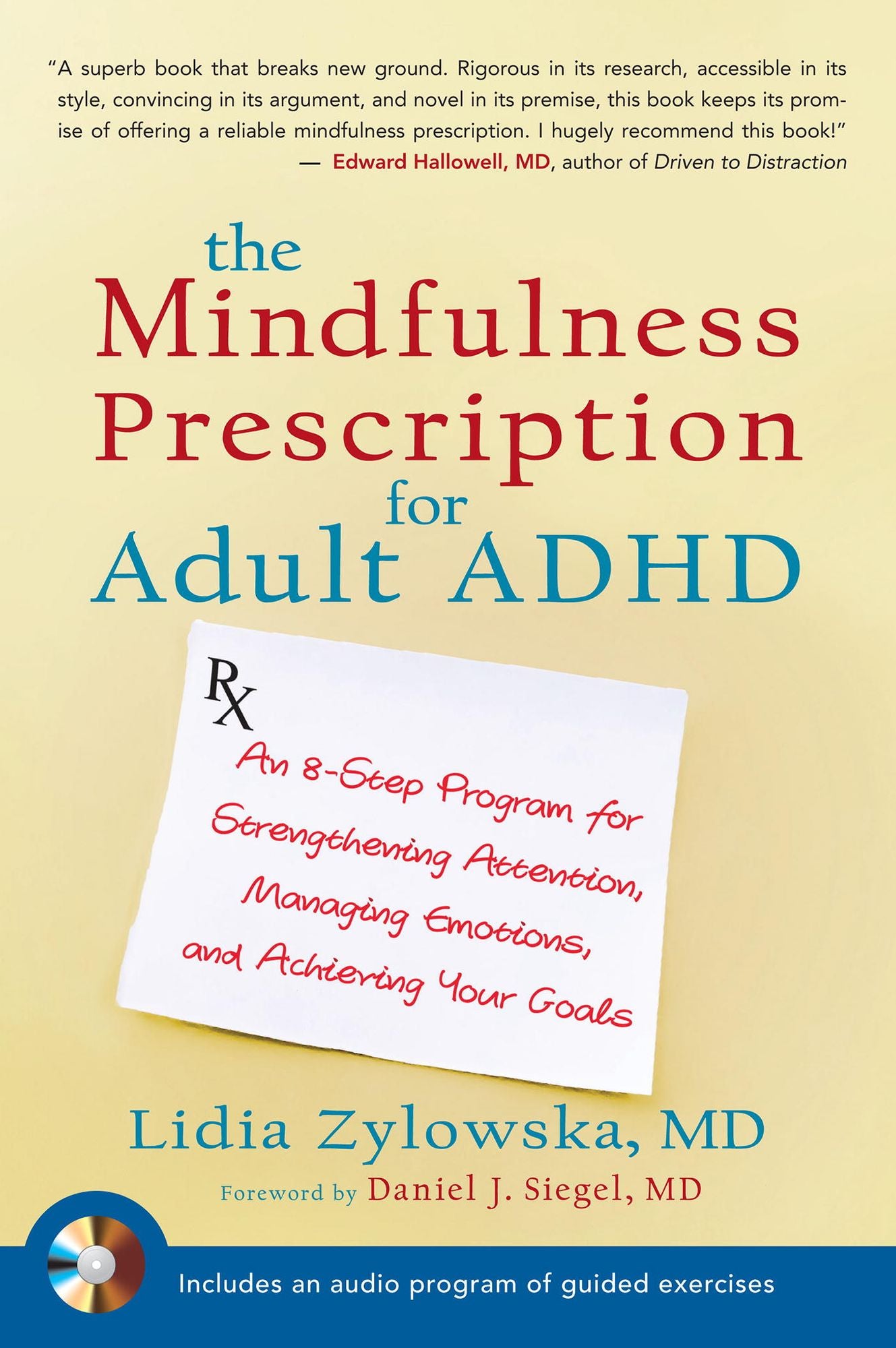 The Mindfulness Prescription for Adult ADHD: An 8-Step Program for Strengthening Attention, Managing Emotions, and Achieving Your Goals