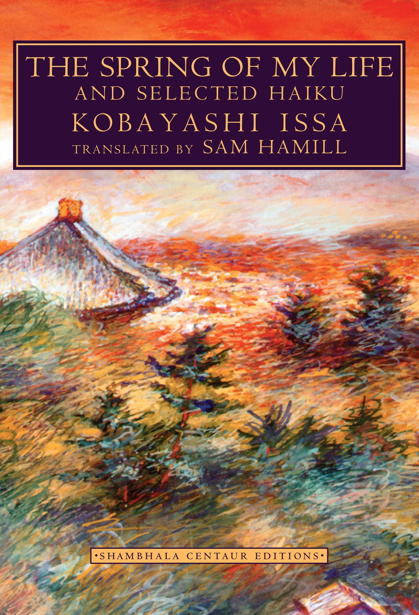 The Spring of My Life: And Selected Haiku