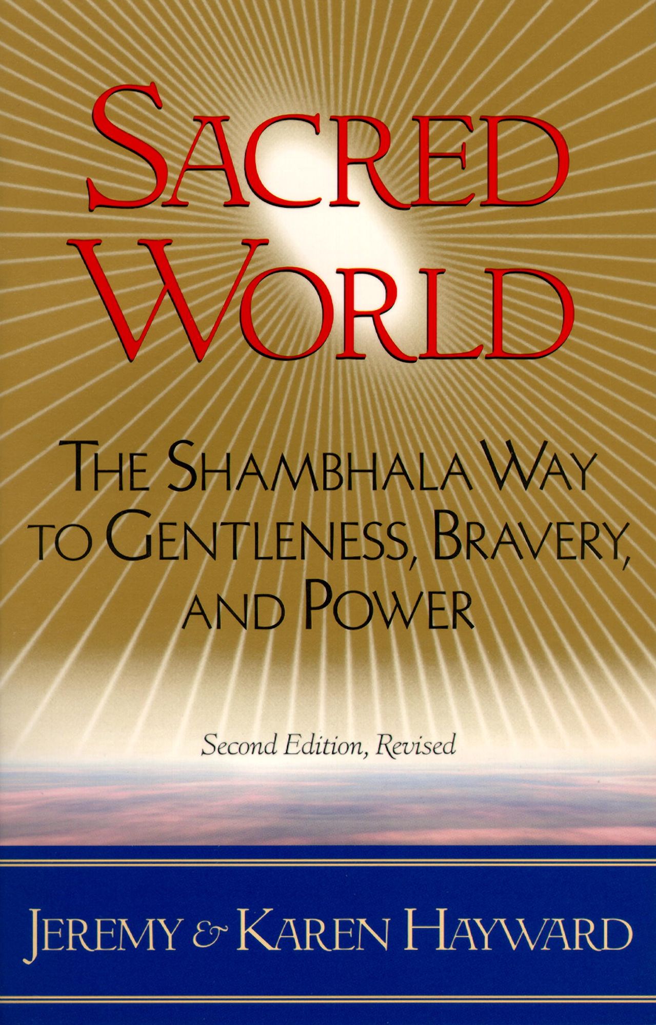 Sacred World: The Shambhala Way to Gentleness, Bravery, and Power