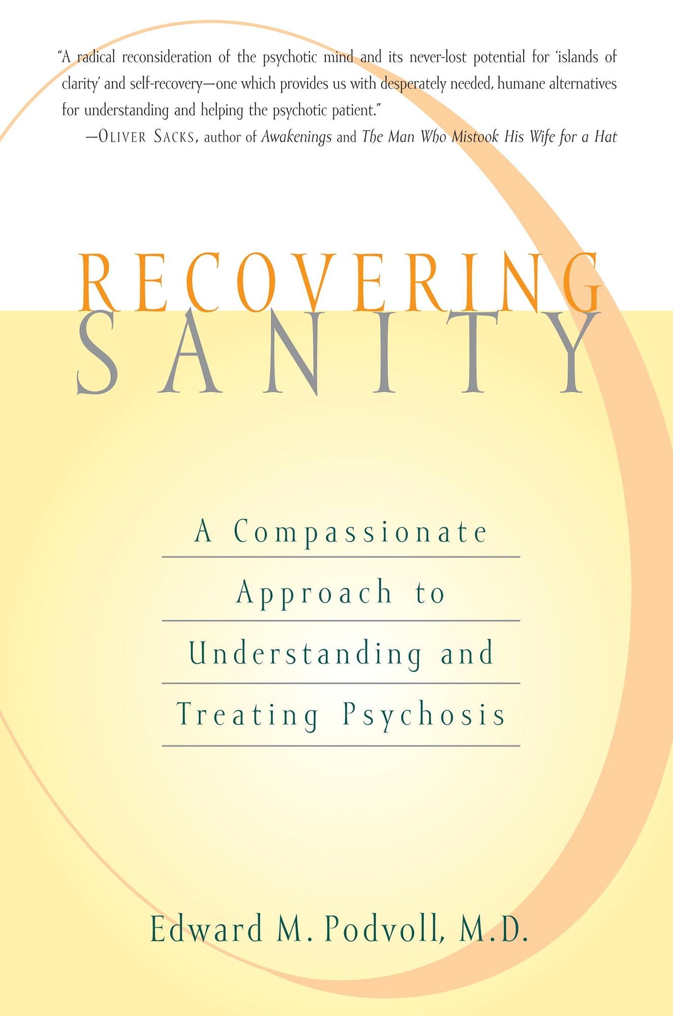 Recovering Sanity: A Compassionate Approach to Understanding and Treating Pyschosis