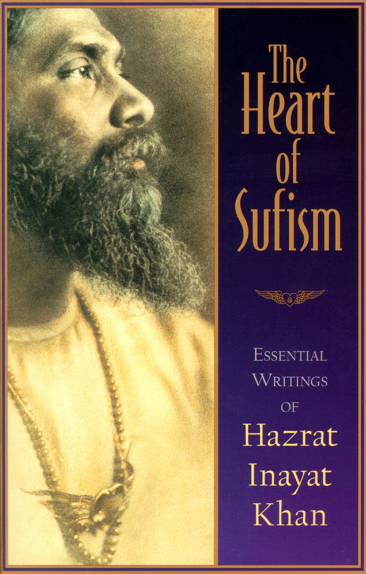 The Heart of Sufism: Essential Writings of Hazrat Inayat Khan
