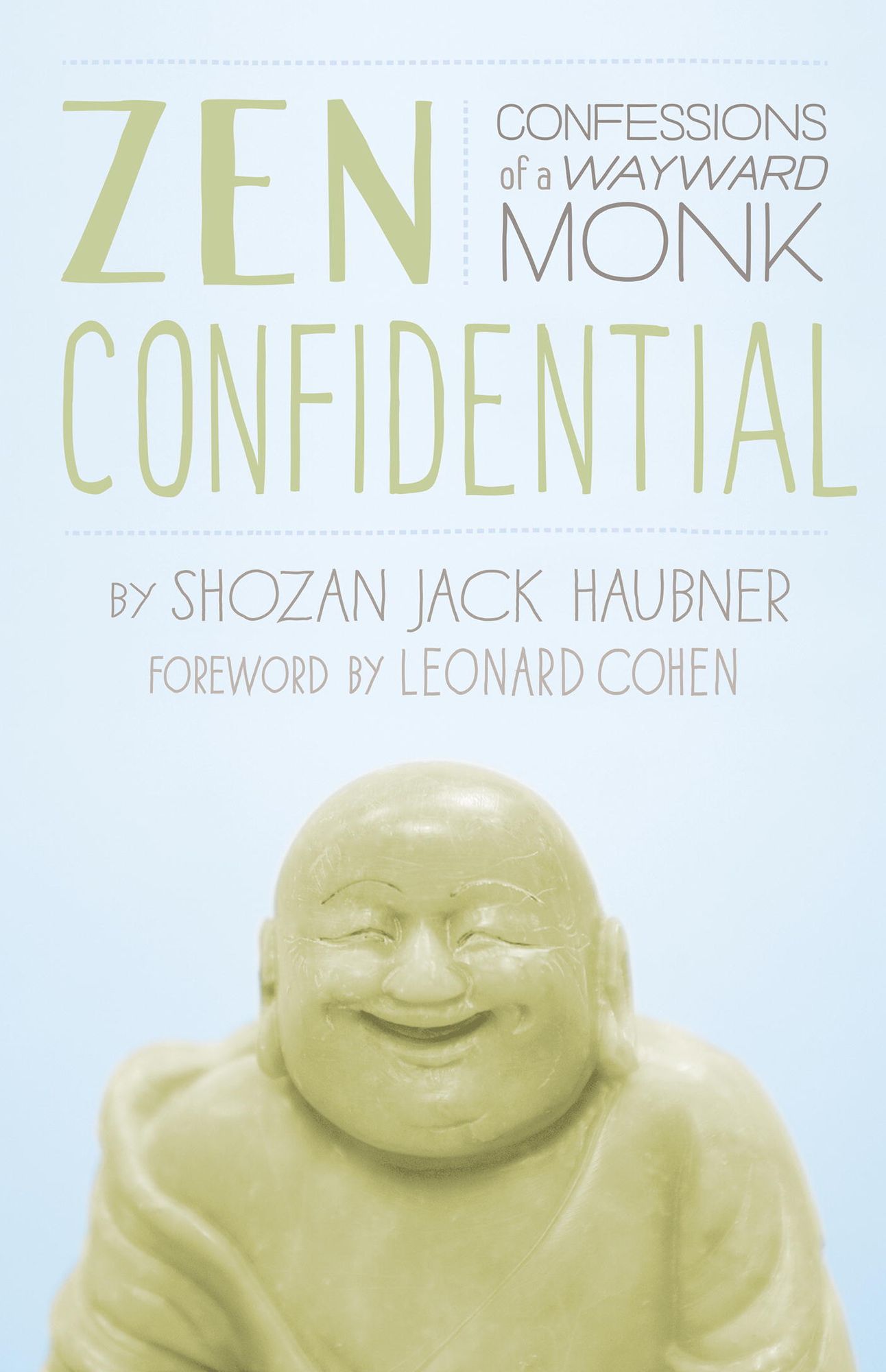 Zen Confidential: Confessions of a Wayward Monk