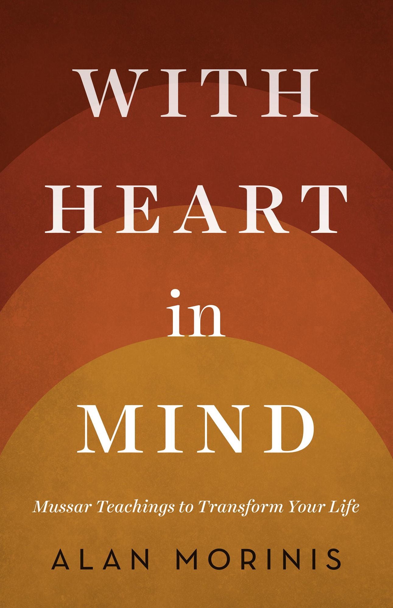 With Heart in Mind: Mussar Teachings to Transform Your Life