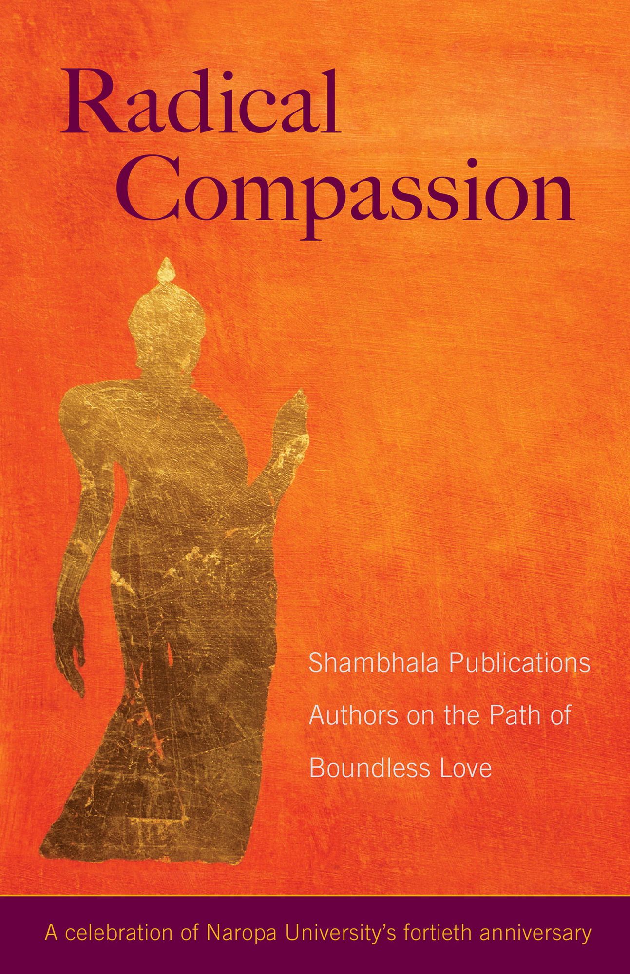 Radical Compassion: Shambhala Publications Authors on the Path of Boundless Love