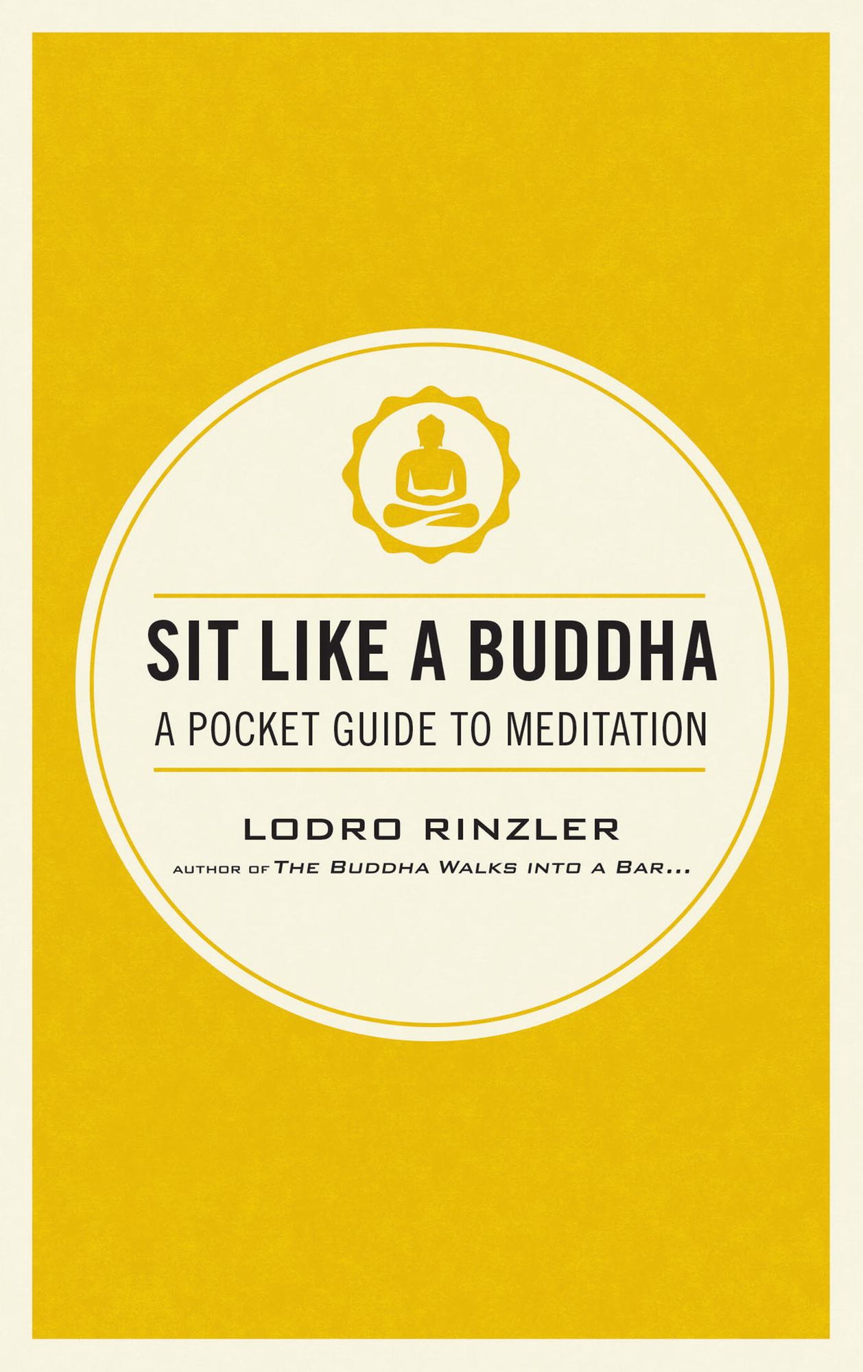 Sit Like a Buddha: A Pocket Guide to Meditation