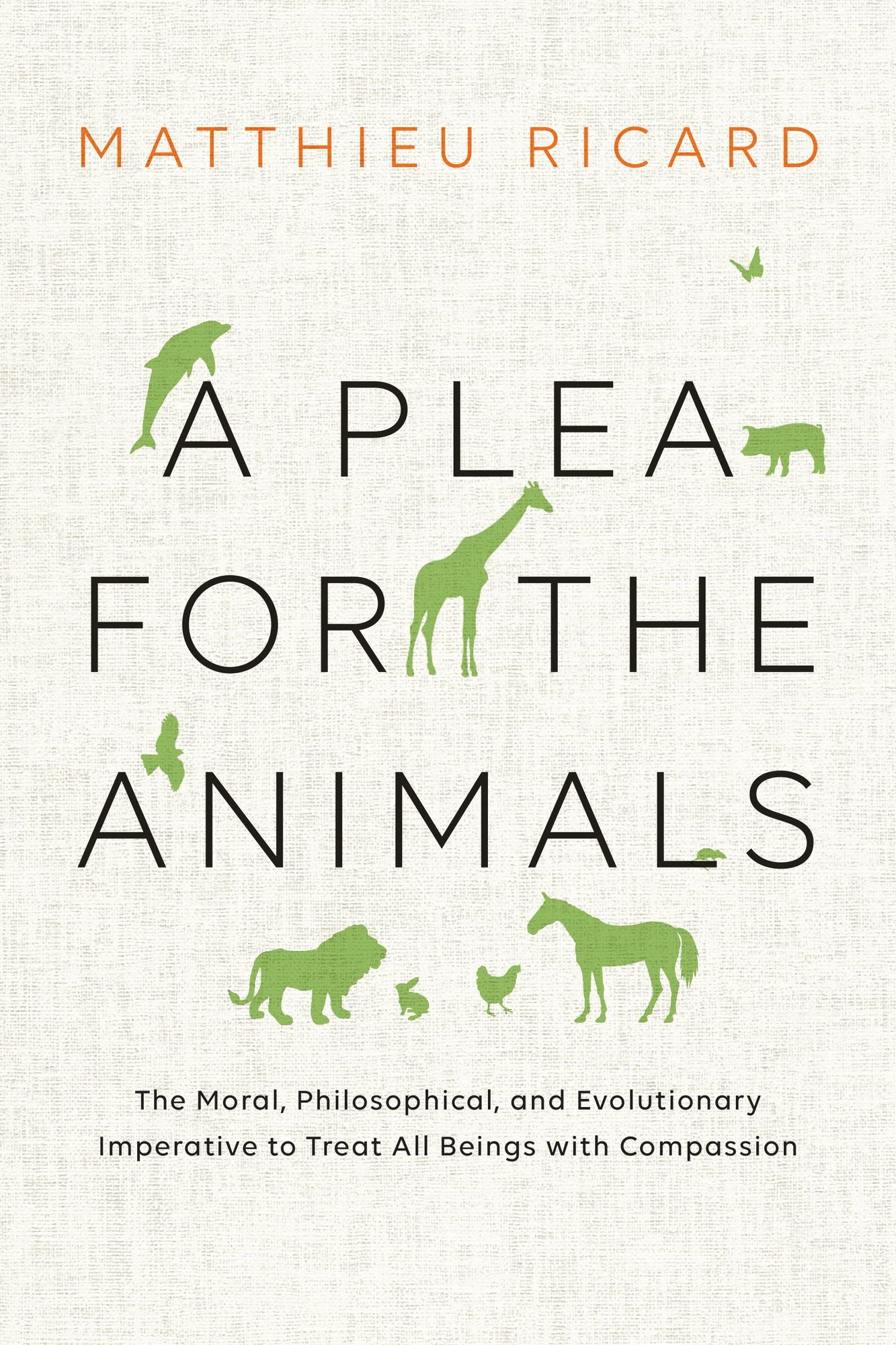 A Plea for the Animals: The Moral, Philosophical, and Evolutionary Imperative to Treat All Beings with Compassion