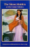 The Moon Maiden and Other Asian Folktales