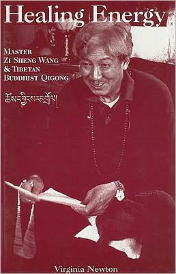 Healing Energy: The Tibetan Buddhist Qigong of Master Zi Sheng Wang