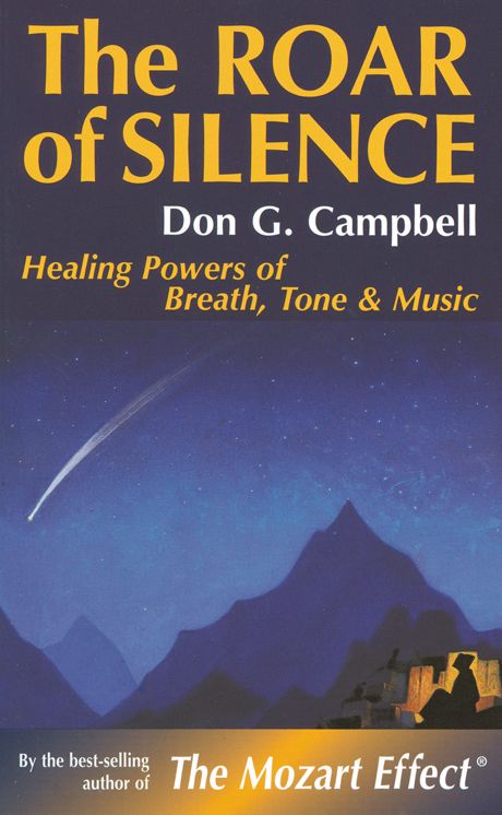 Roar of Silence: Healing Powers of Breath, Tone & Music
