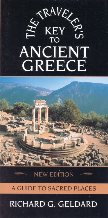 Traveler's Key to Ancient Greece: A Guide to Sacred Places