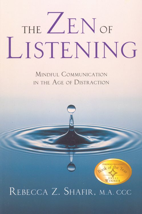 Zen of Listening: Mindful Communication in the Age of Distraction