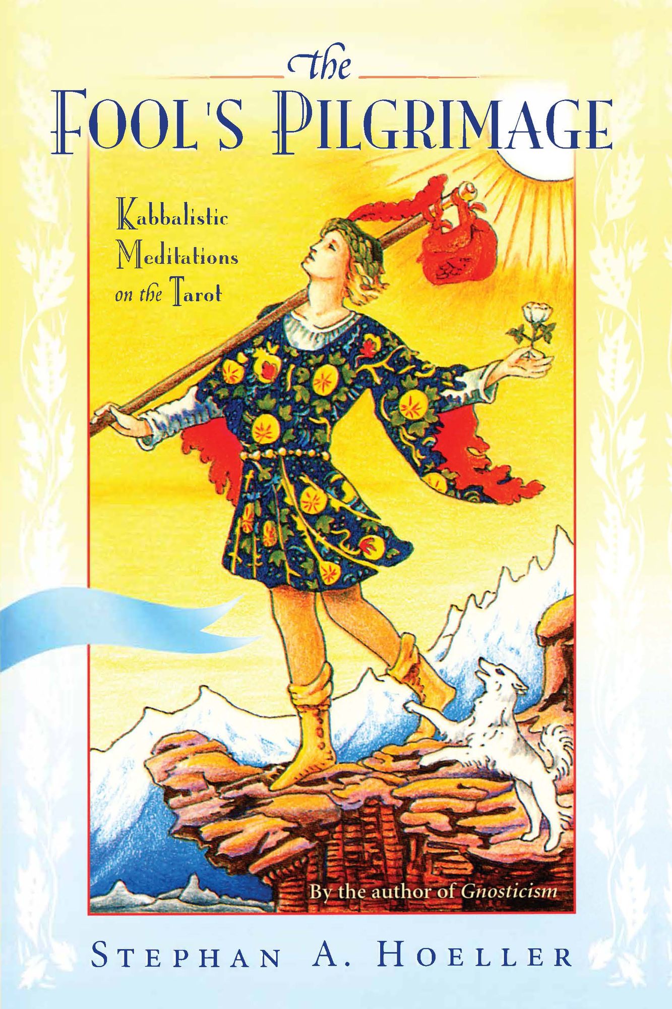 Fool's Pilgrimage: Meditations on the Spiritual Path through the Kabbalah and the Tarot
