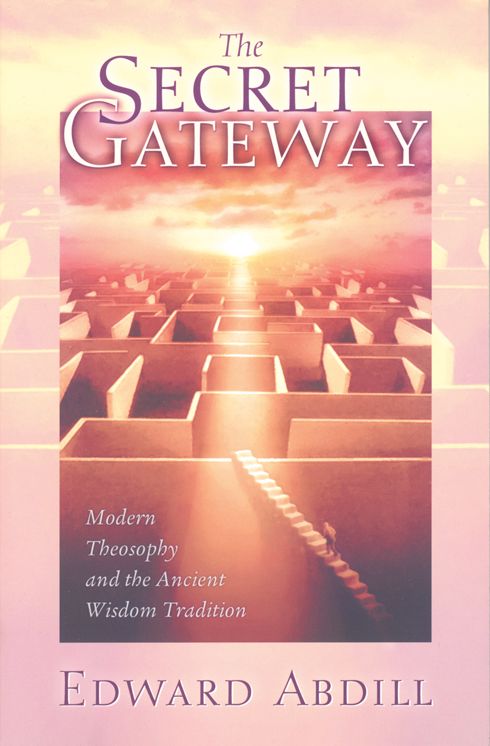 Secret Gateway: Modern Theosophy and the Ancient Wisdom Tradition