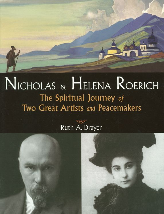 Nicholas and Helena Roerich: The Spiritual Journey of Two Great Artists and Peacemakers