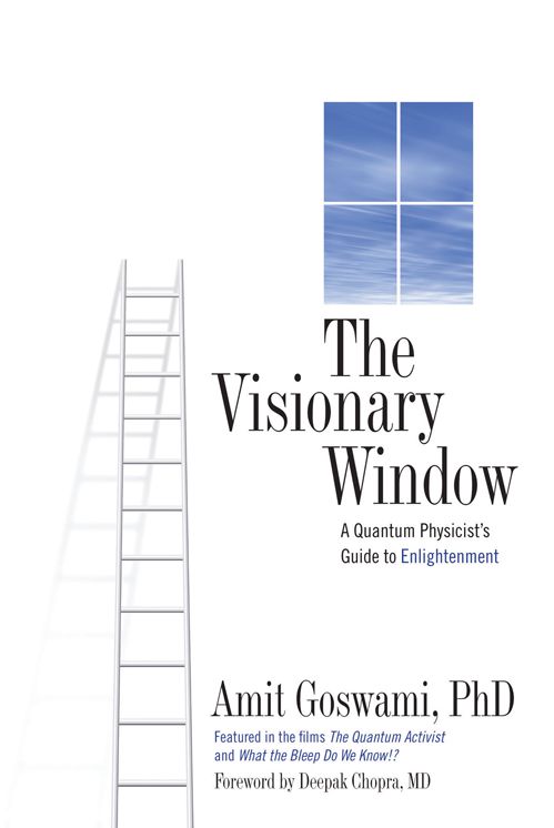 Visionary Window: A Quantum Physicist's Guide to Enlightenment