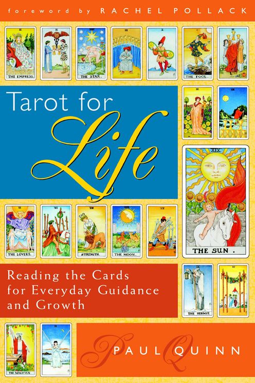 Tarot for Life: Reading the Cards for Everyday Guidance and Growth