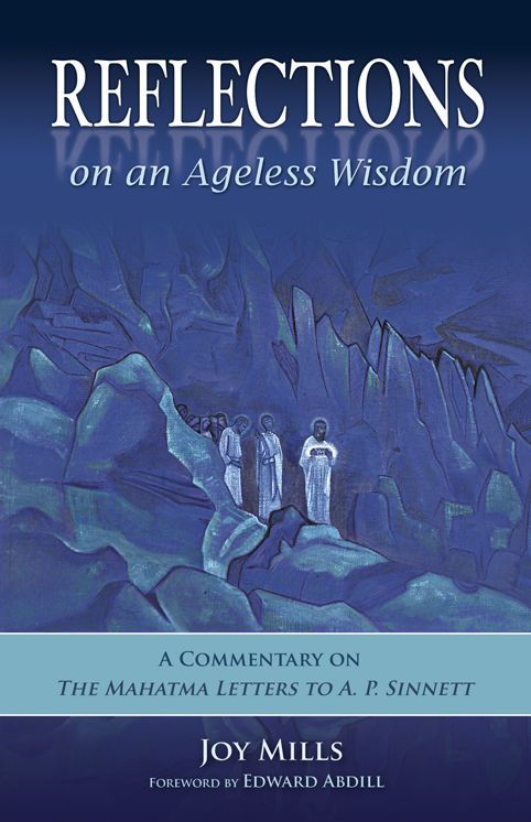 Reflections on an Ageless Wisdom: A Commentary on The Mahatma Letters to A. P. Sinnett