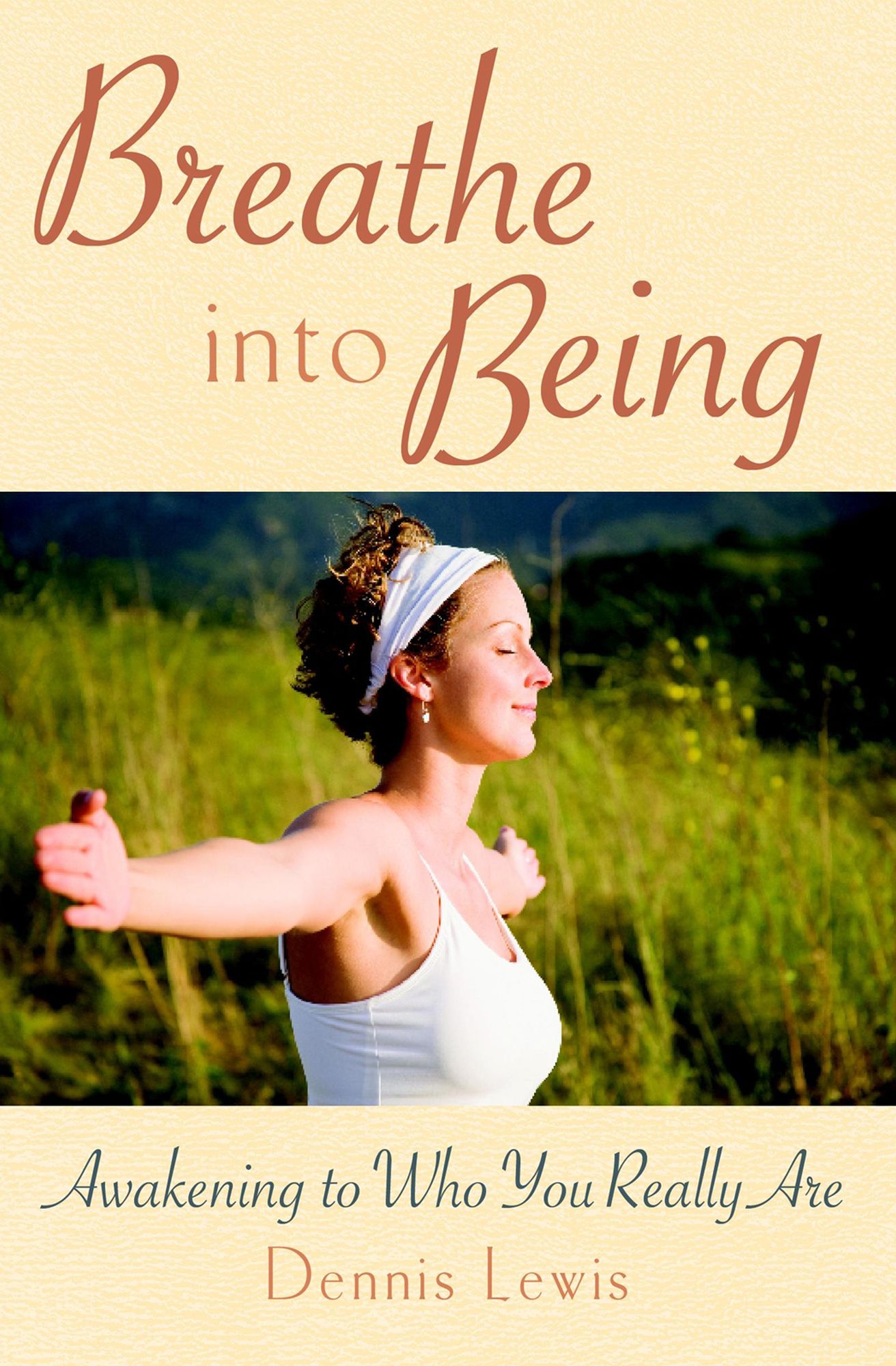 Breathe into Being: Awakening to Who You Really Are