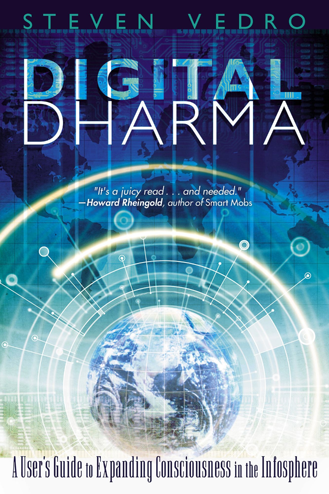 Digital Dharma: A User's Guide to Expanding Consciousness in the Infosphere