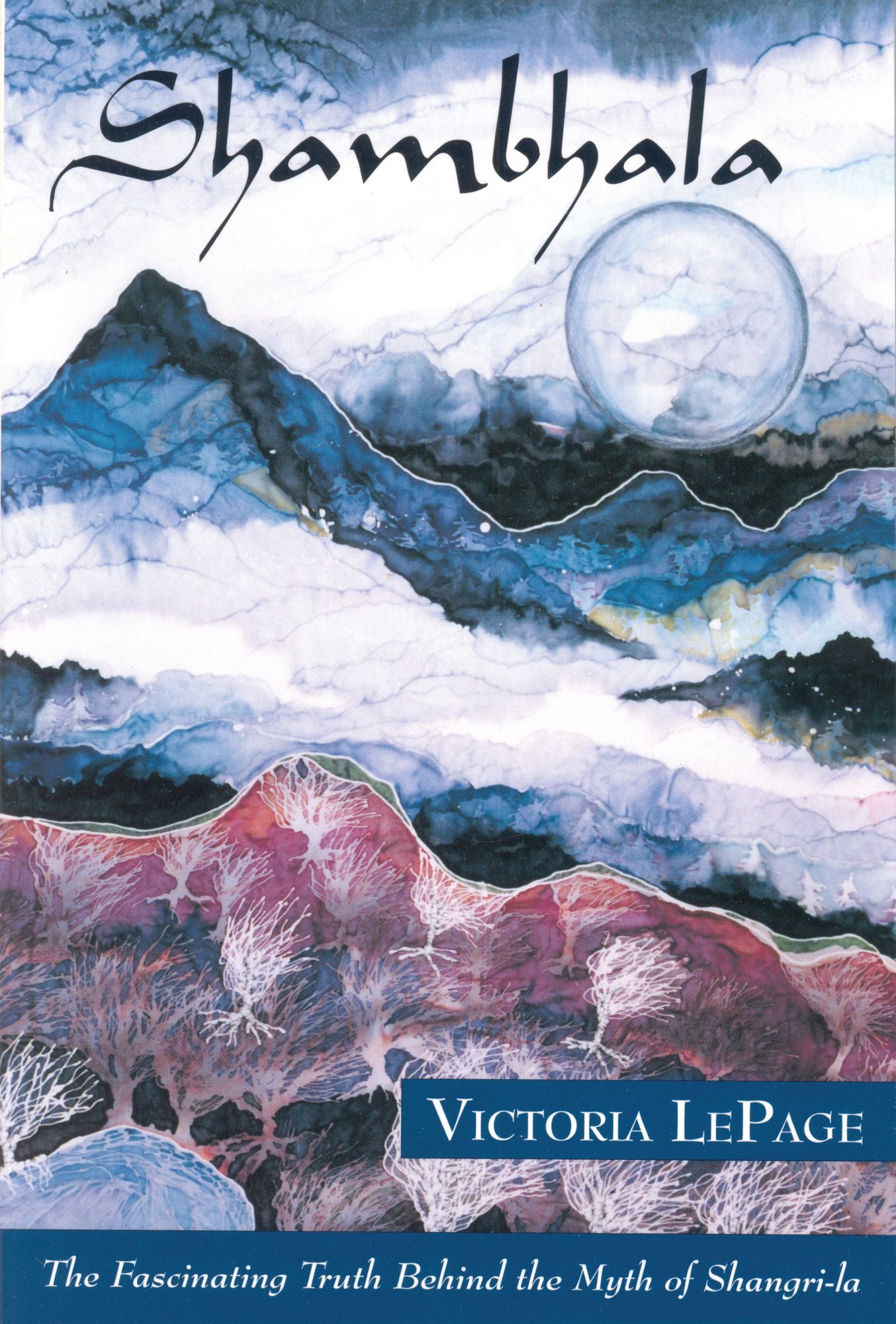 Shambhala: The Fascinating Truth behind the Myth of Shangri-la