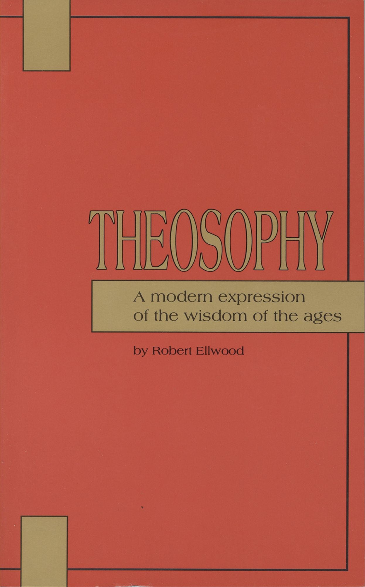 Theosophy: A Modern Expression of the Wisdom of the Ages