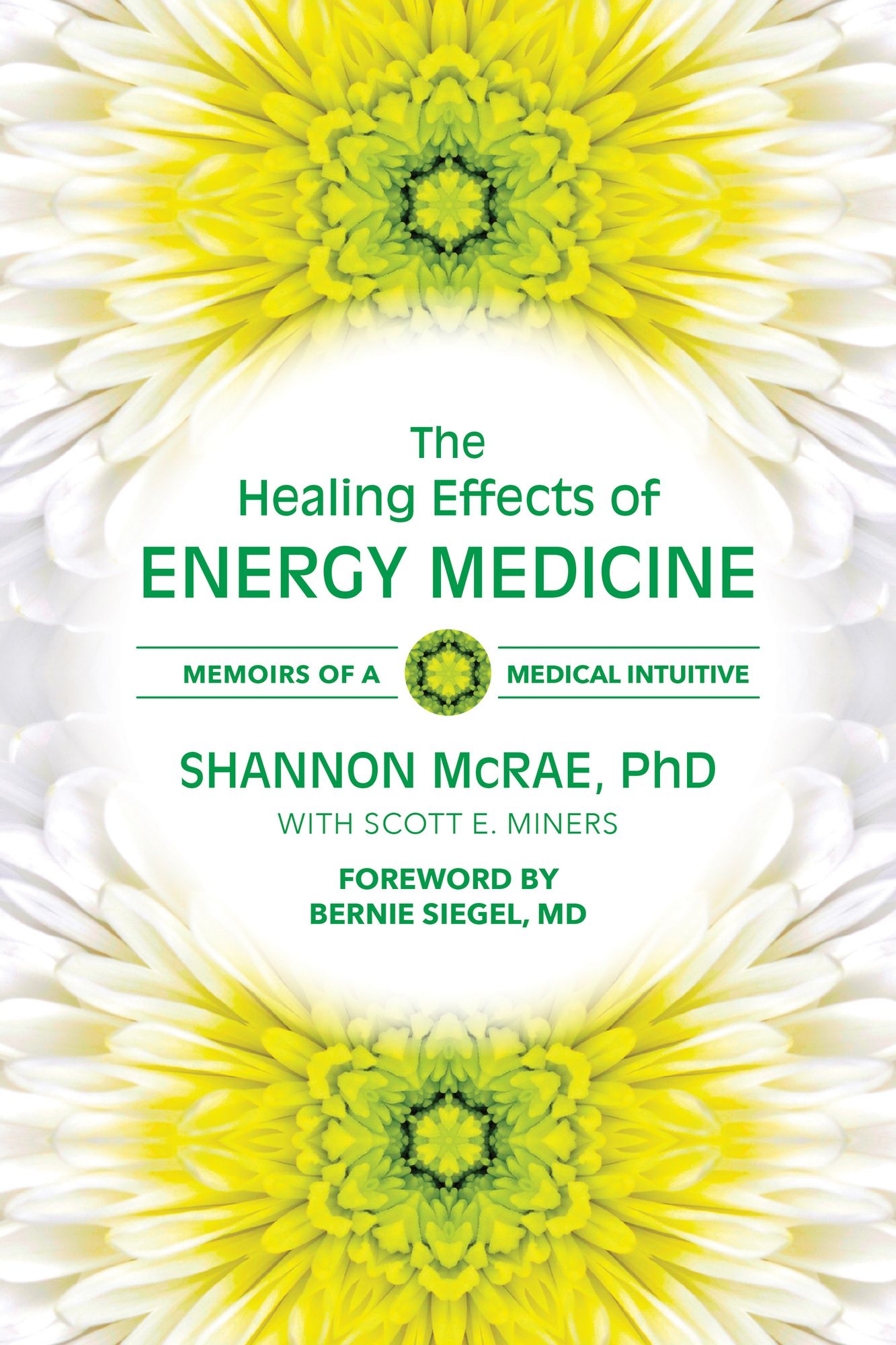 The Healing Effects of Energy Medicine: Memoirs of a Medical Intuitive