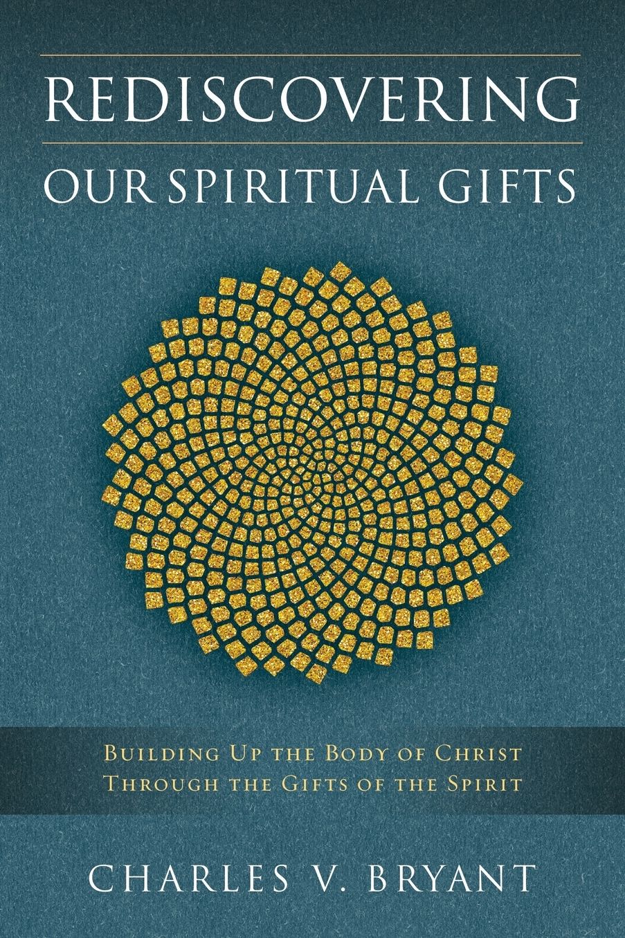 Rediscovering Our Spiritual Gifts