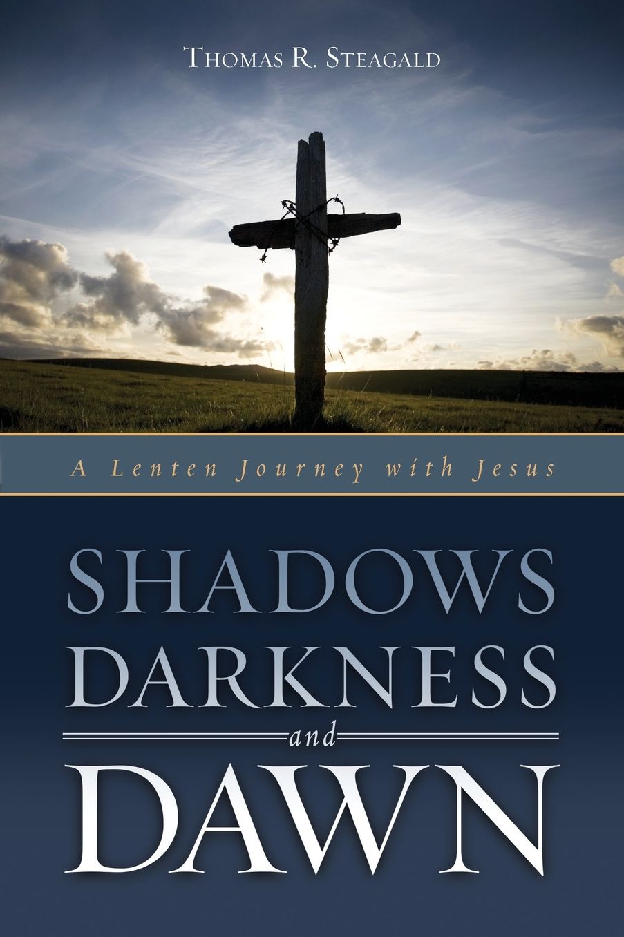 Shadows, Darkness, and Dawn: A Lenten Journey with Jesus