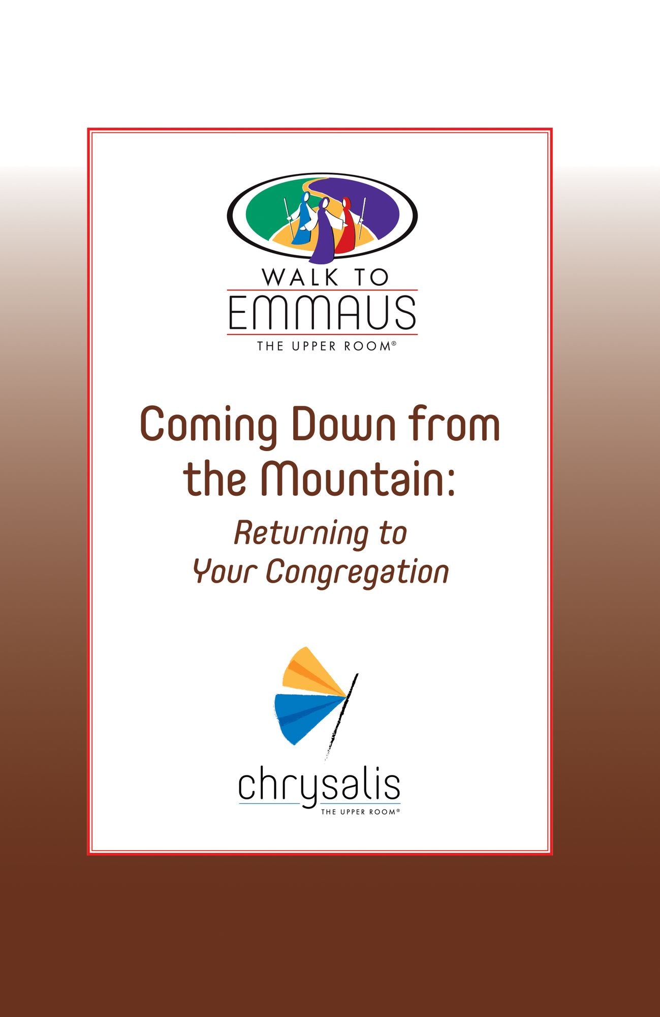 Coming Down from the Mountain: Returning to Your Congregation (Walk to Emmaus)