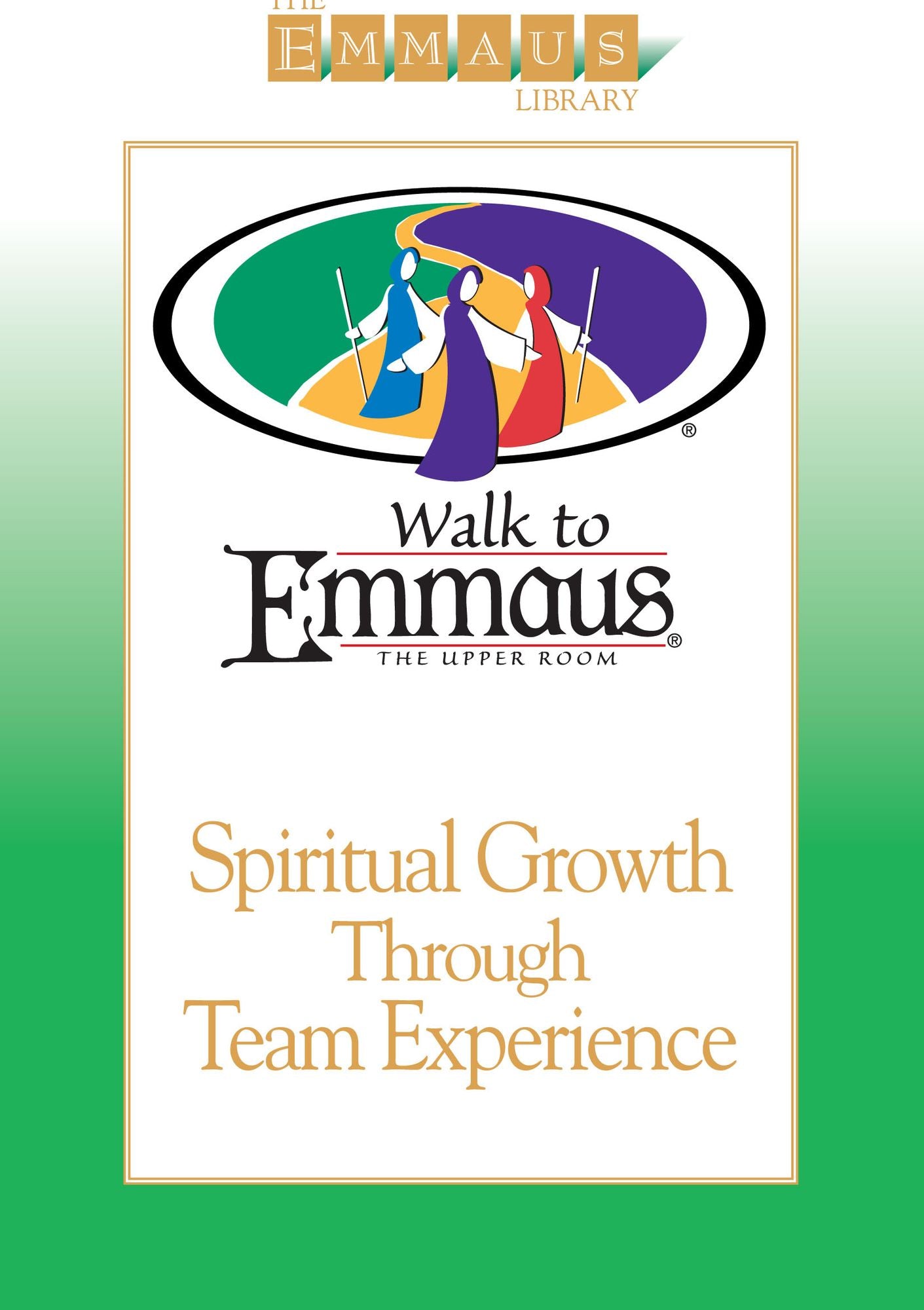 Spiritual Growth Through Team Experience: Walk to Emmaus