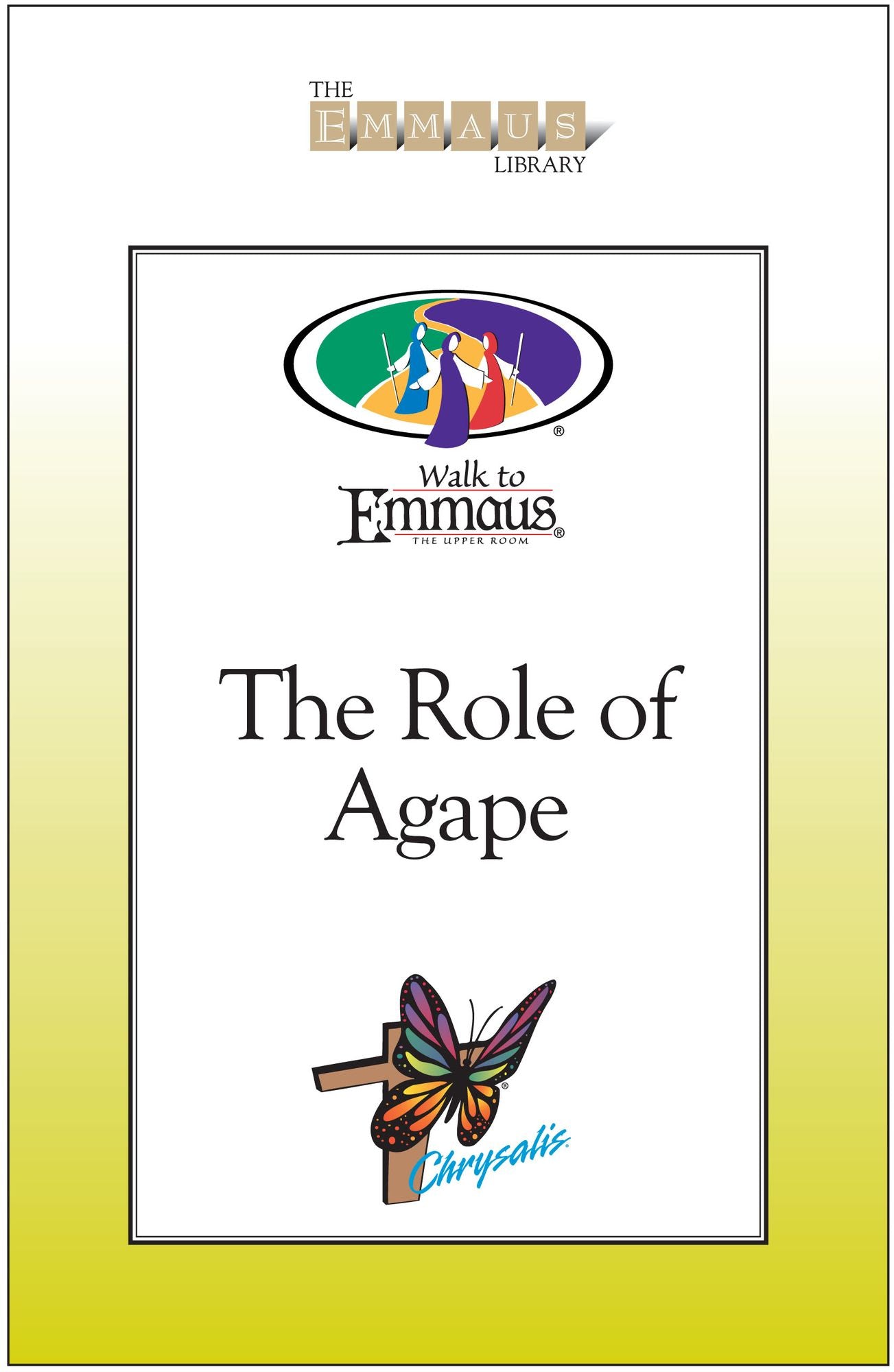 The Role of Agape: Walk to Emmaus / Chrysalis