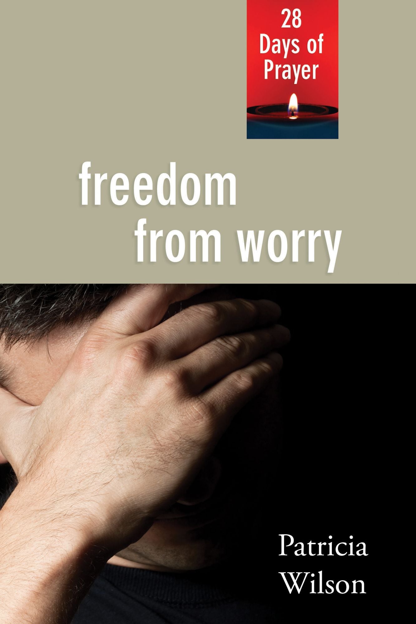 Freedom from Worry: 28 Days of Prayer