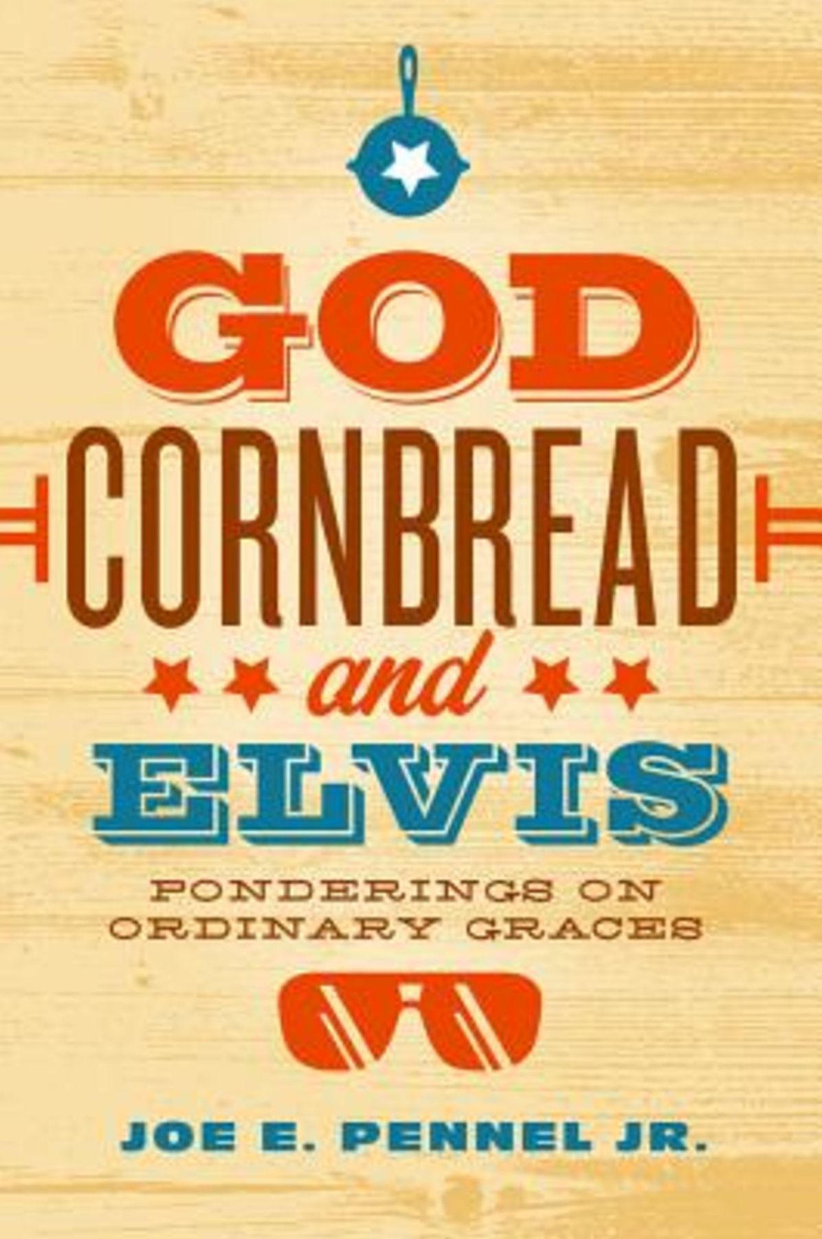 God, Cornbread, and Elvis
