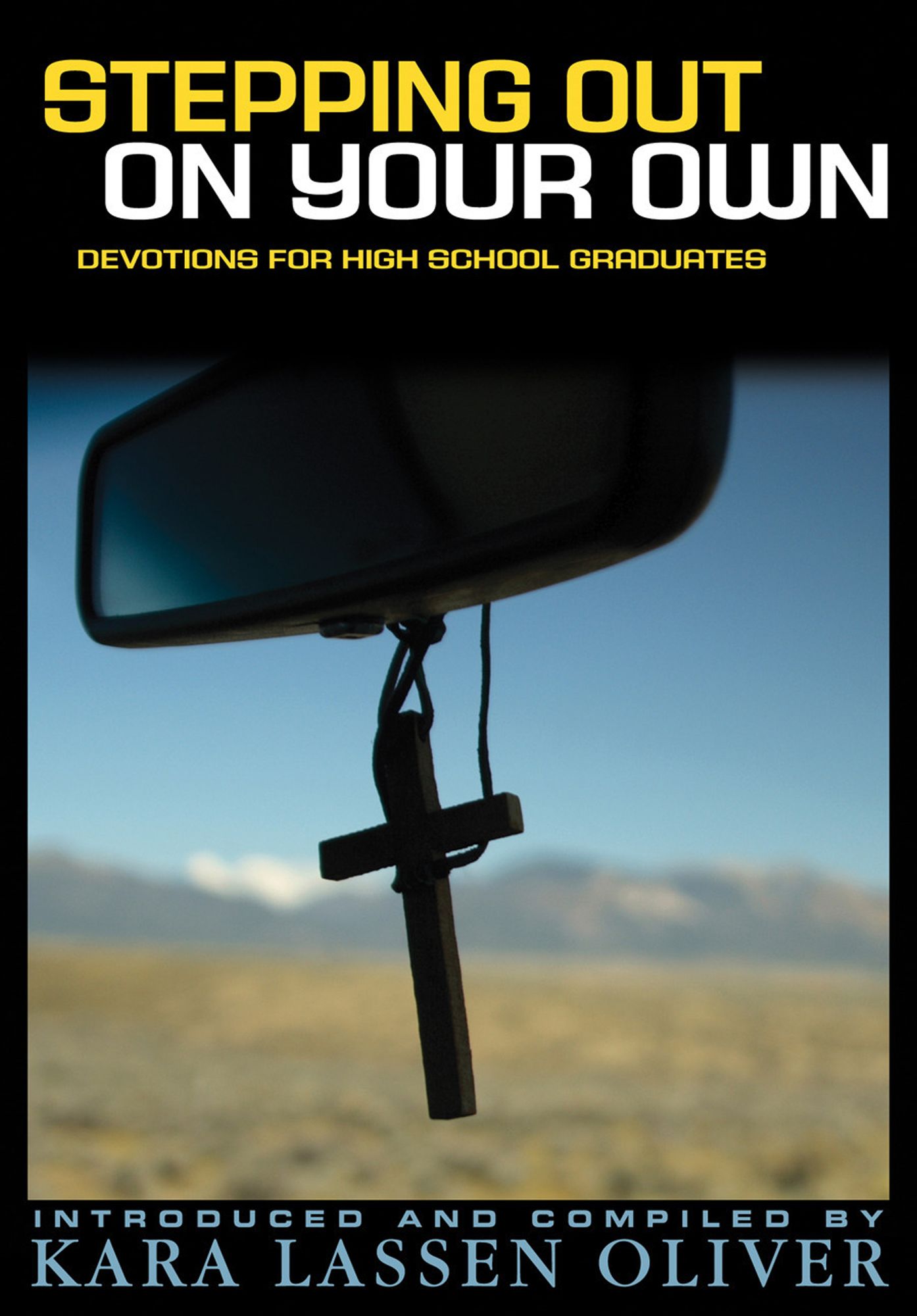 Stepping Out on Your Own: Devotions for High School Graduates