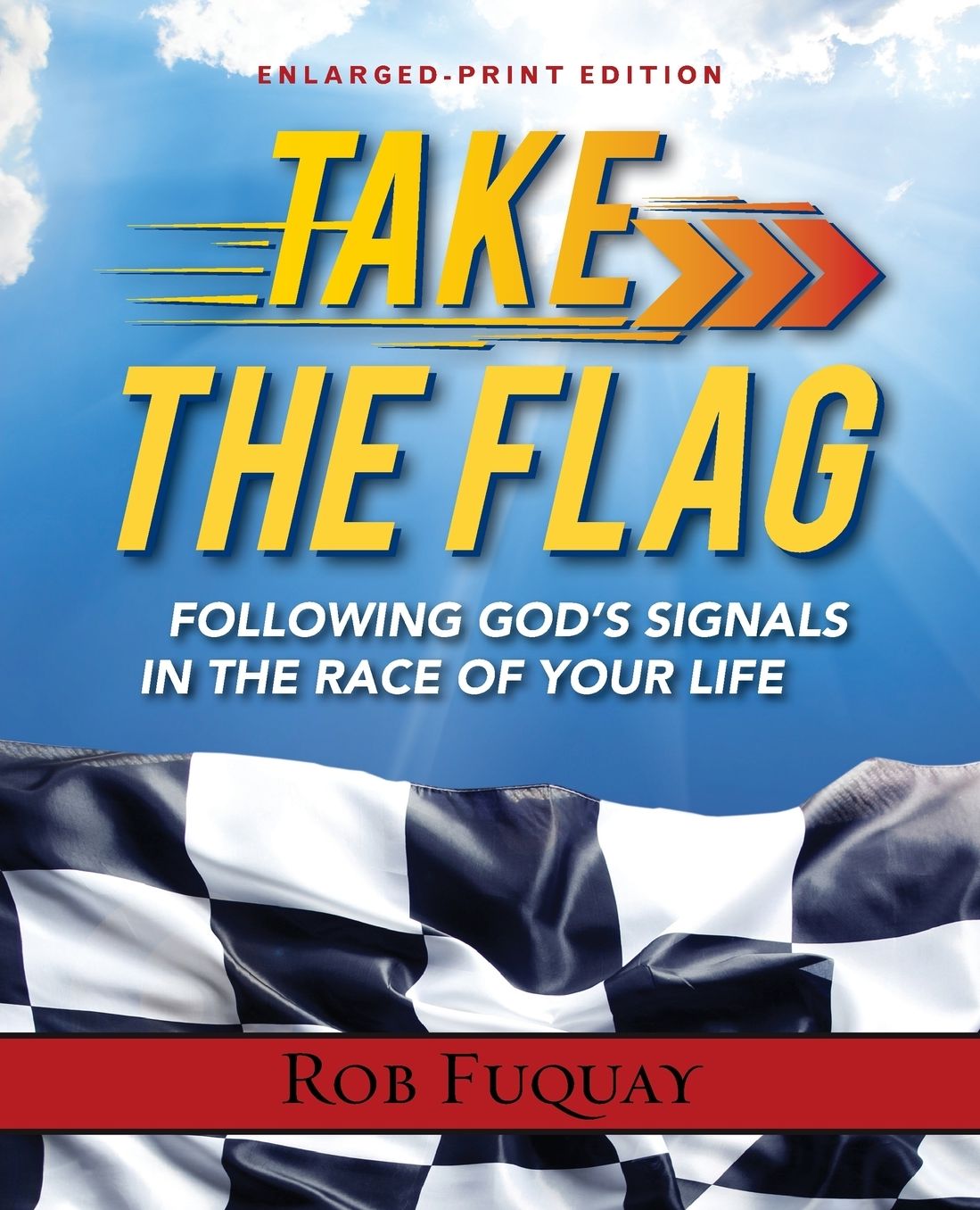Take the Flag -Enlarged Print: Following God's Signals in the Race of Your Life