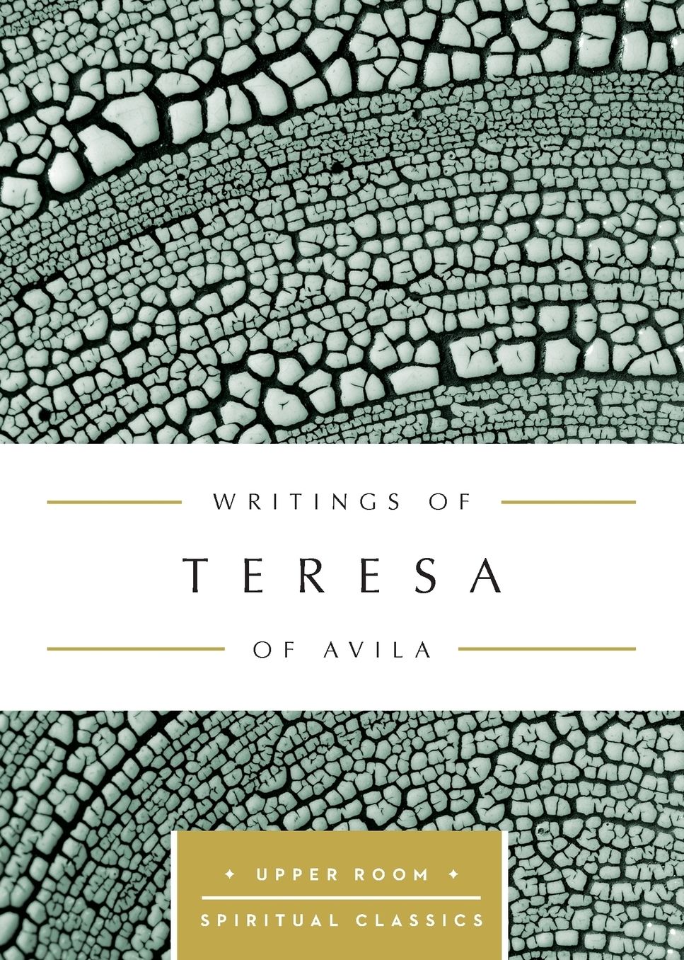 Writings of Teresa of Avila: The Upper Room Spiritual Classics