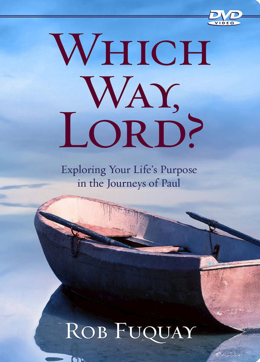 Which Way, Lord?: Exploring Your Life's Purpose in the Journeys of Paul