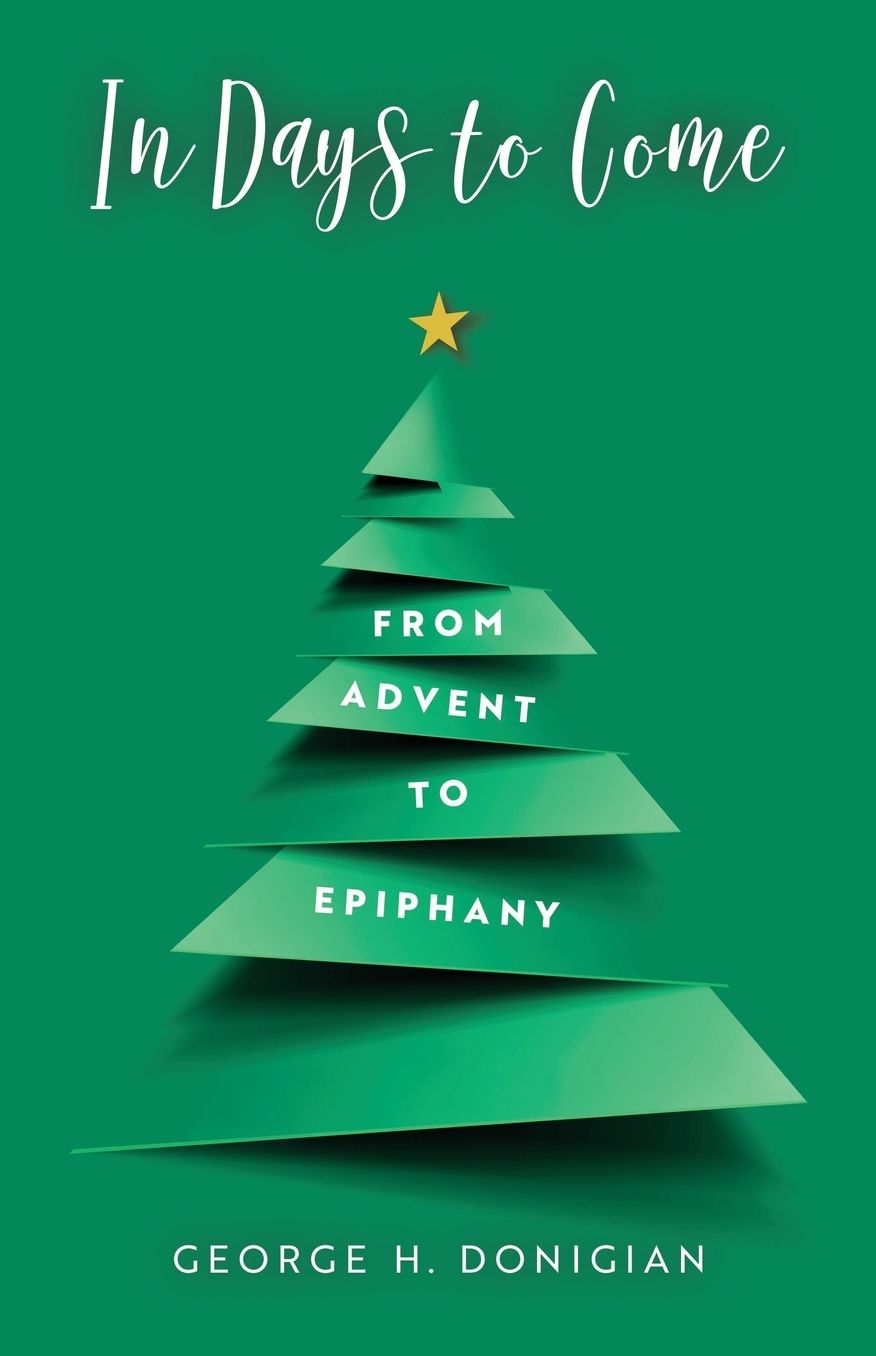 In Days to Come: From Advent to Epiphany