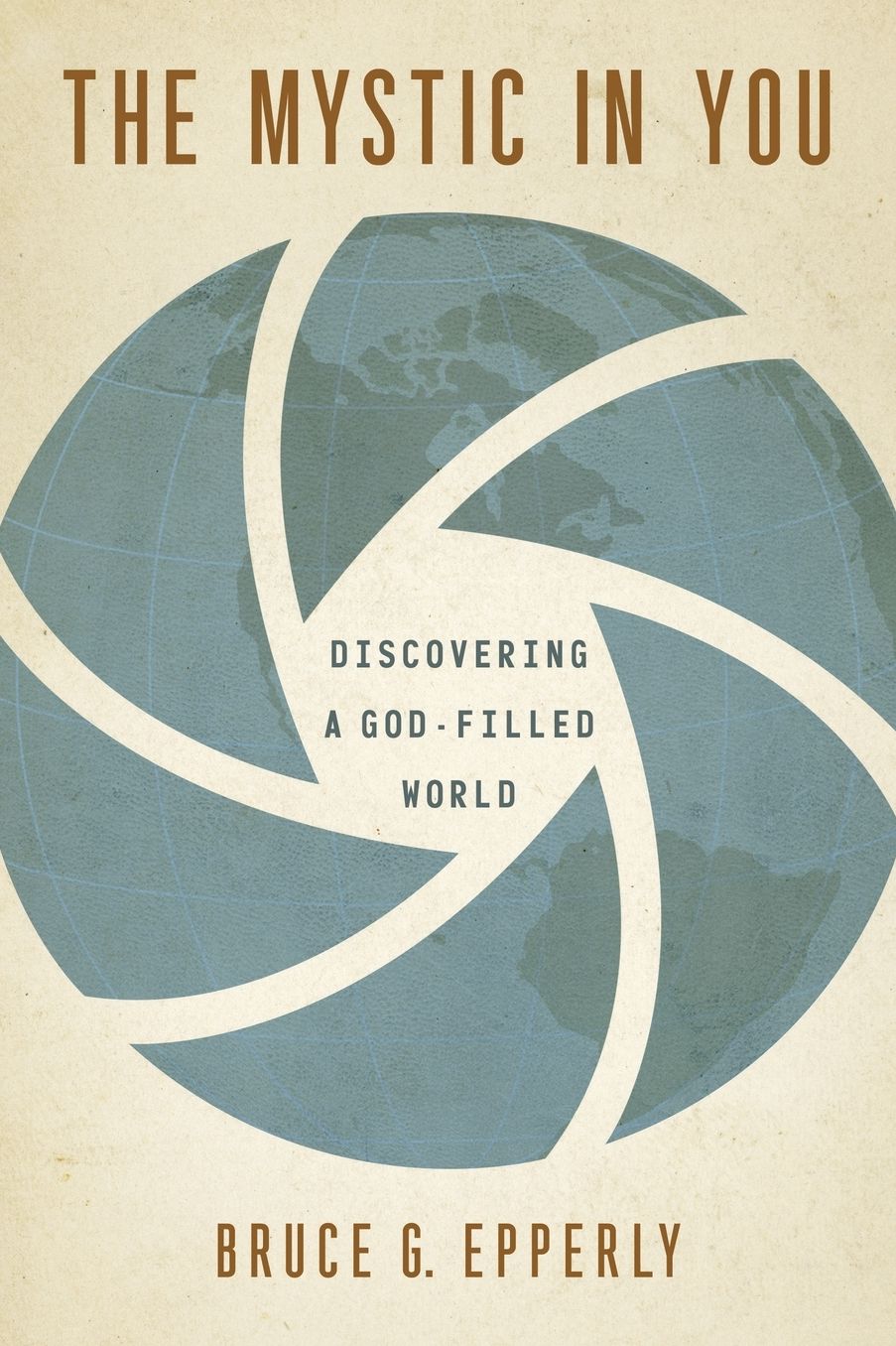 The Mystic in You: Discovering a God-Filled World