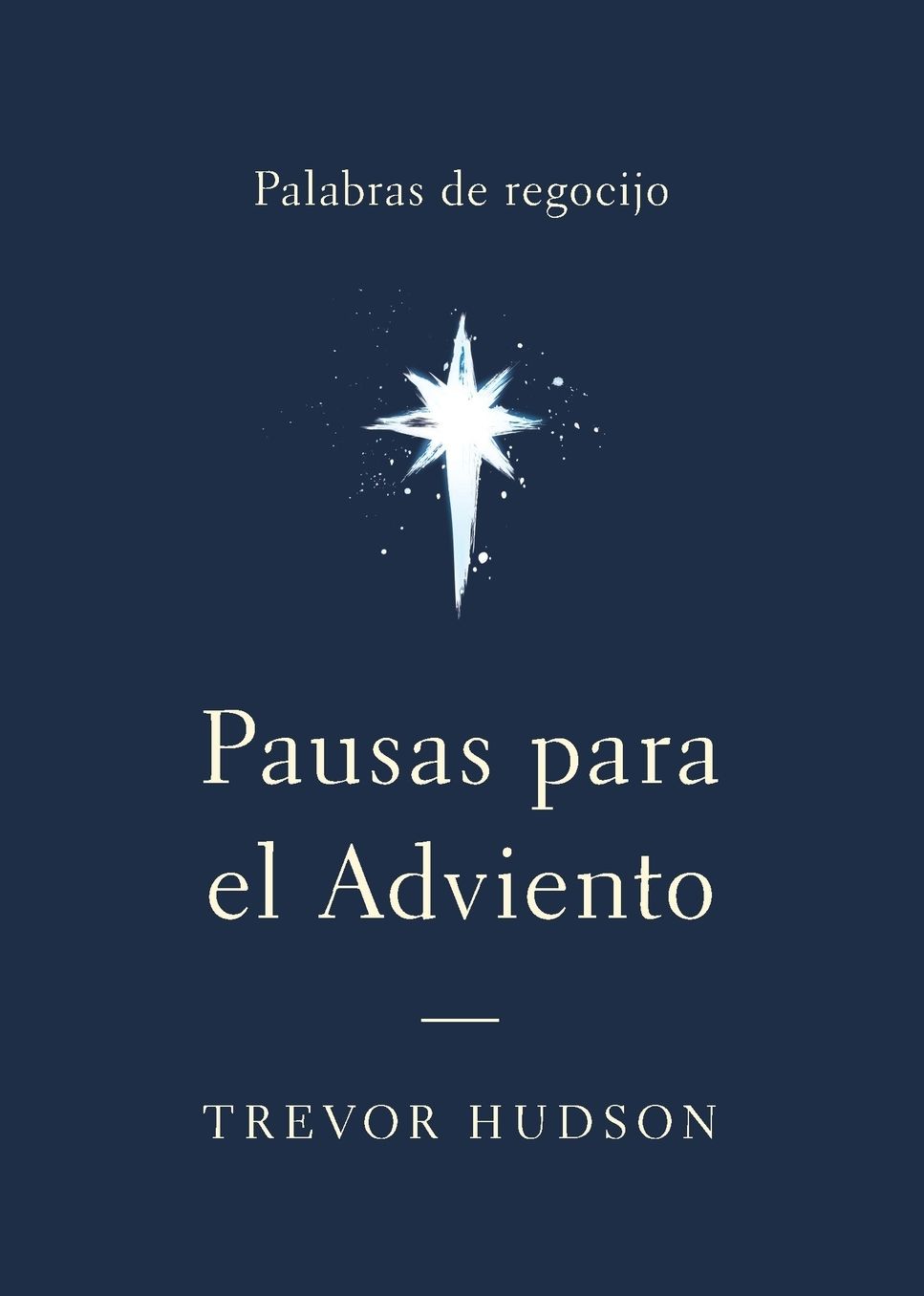 Pausas Para El Adviento: Palabras de Regocijo