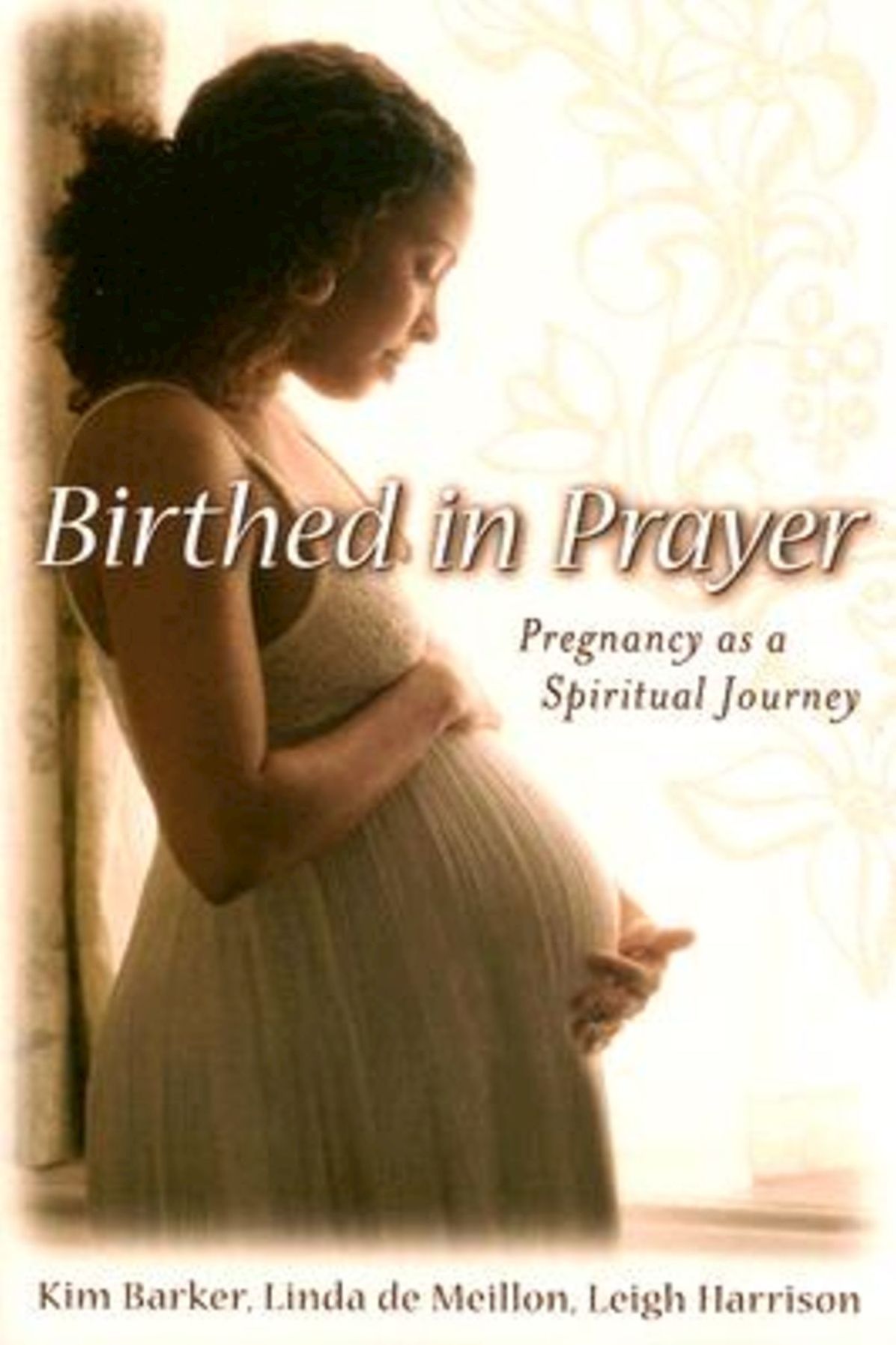 Birthed In Prayer: Pregnancy as a Spiritual Journey